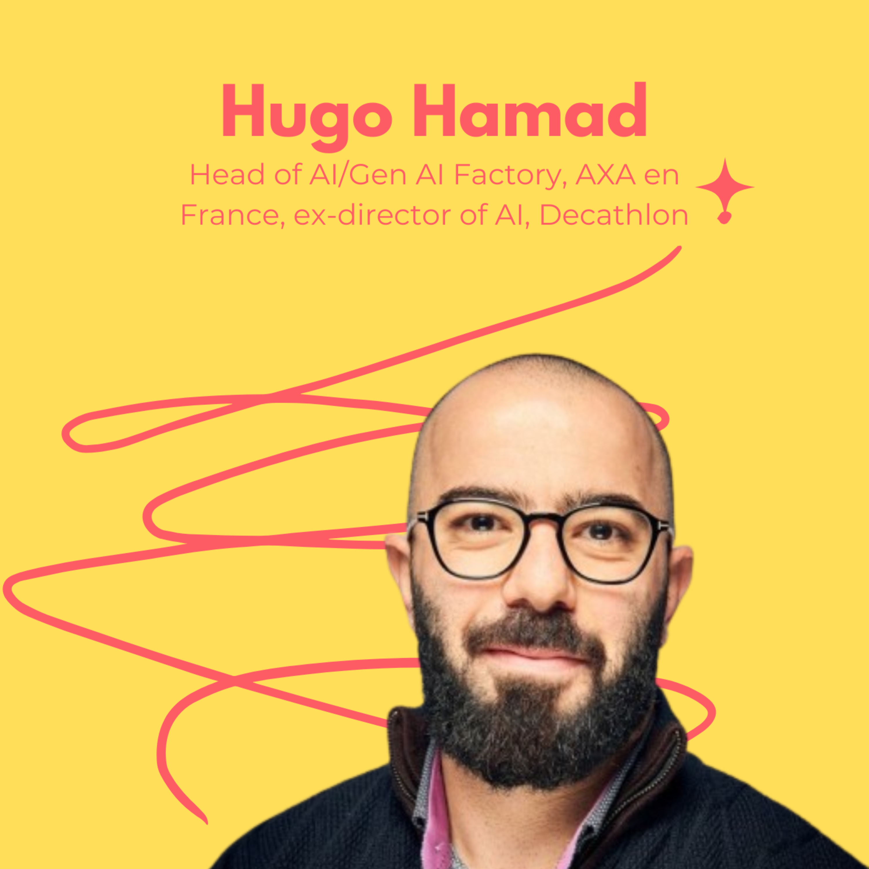 Snippet- Hugo Hamad Head of AI/Gen AI Factory, AXA en France, ex-director of AI, Decathlon on Building Real Value with AI episode artwork