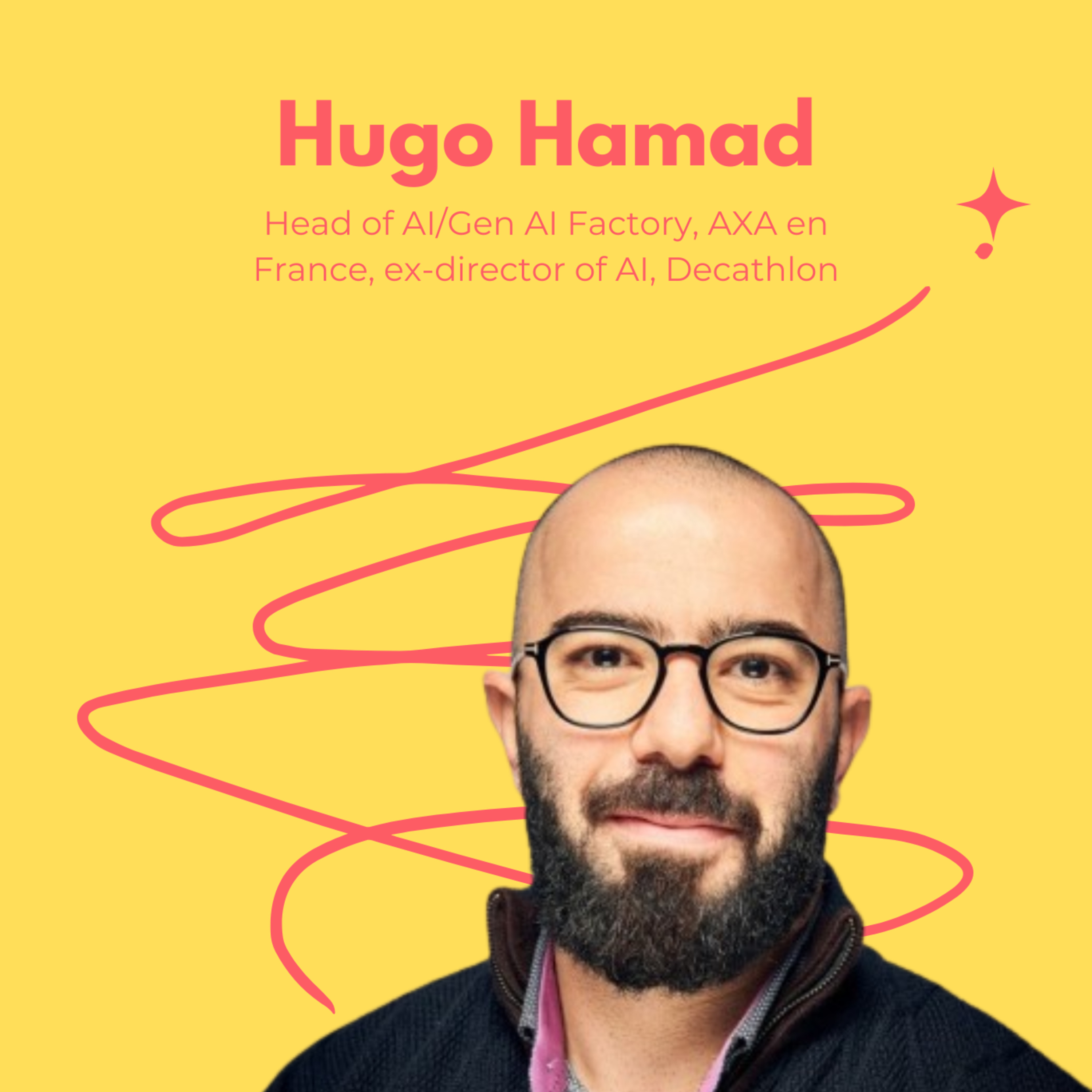 Snippet: Scaling AI Isn’t About Luck, It Requires Building the Right Enablers, Says Hugo Hamad, Head of AI/Gen AI Factory at AXA en France and Former Director of AI at Decathlon. episode artwork