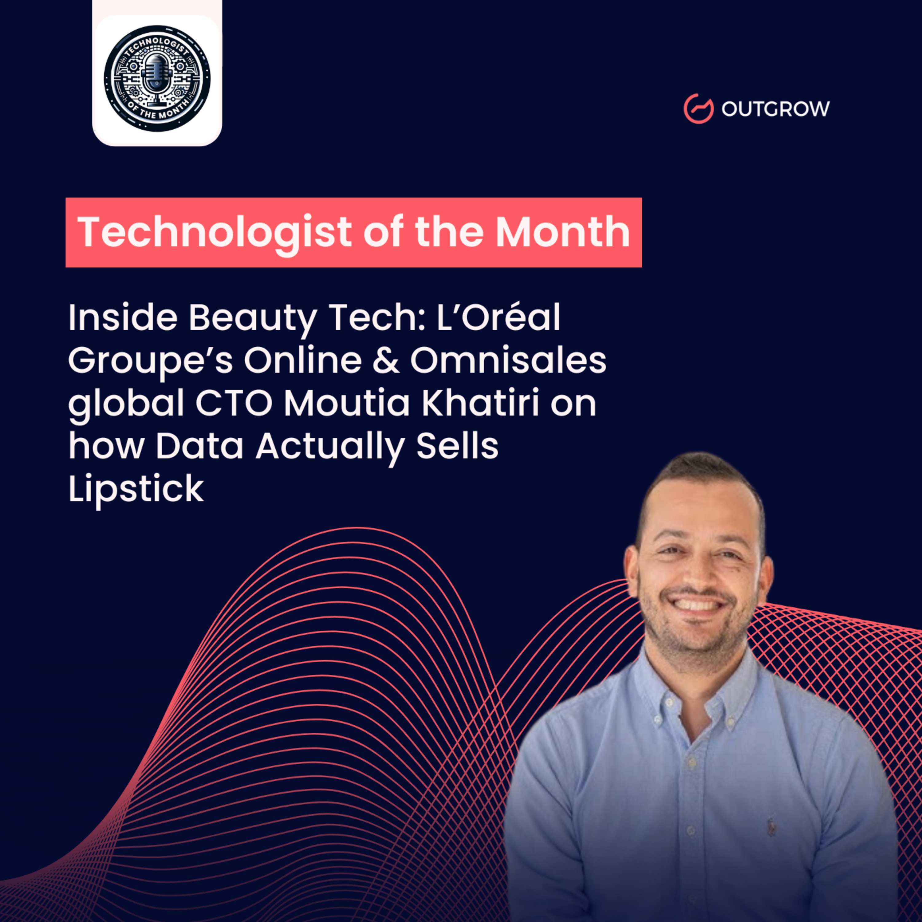 EPISODE 89- Inside Beauty Tech: L’Oréal Groupe’s Online & Omnisales global CTO Moutia Khatiri on how Data Actually Sells Lipstick episode artwork