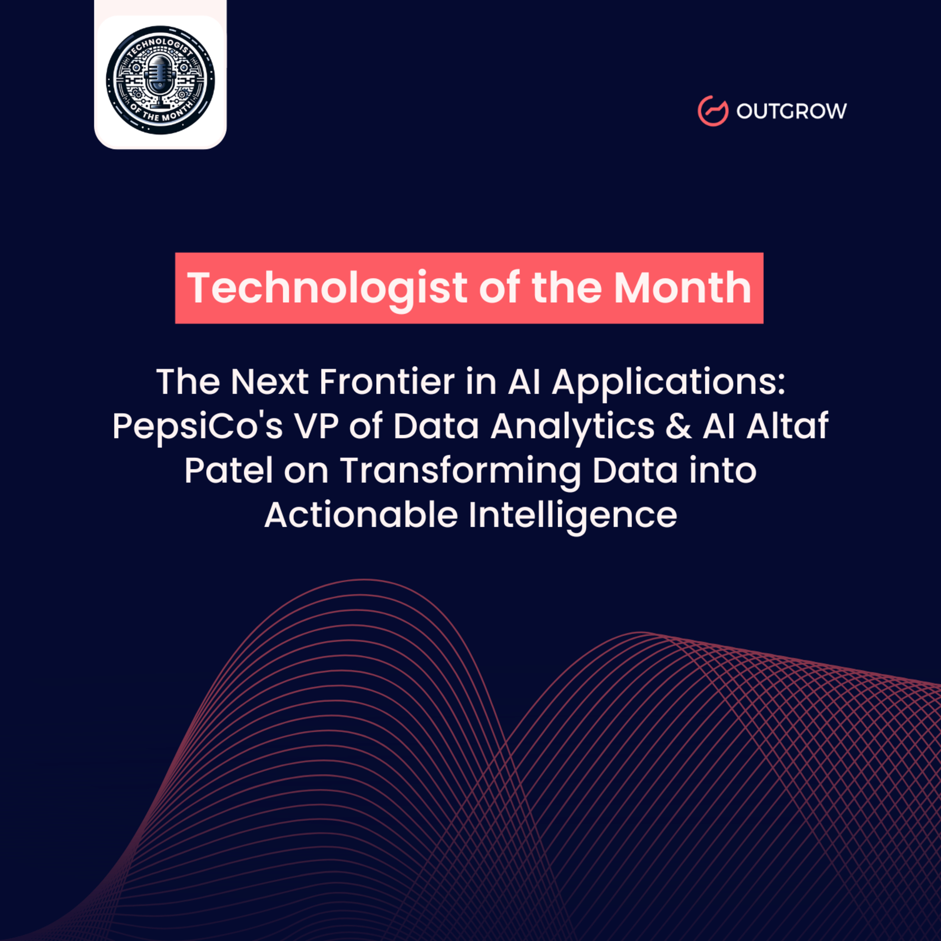 EPISODE 90- The Next Frontier in AI Applications: PepsiCo's VP of Data Analytics & AI Altaf Patel on Transforming Data into Actionable Intelligence episode artwork