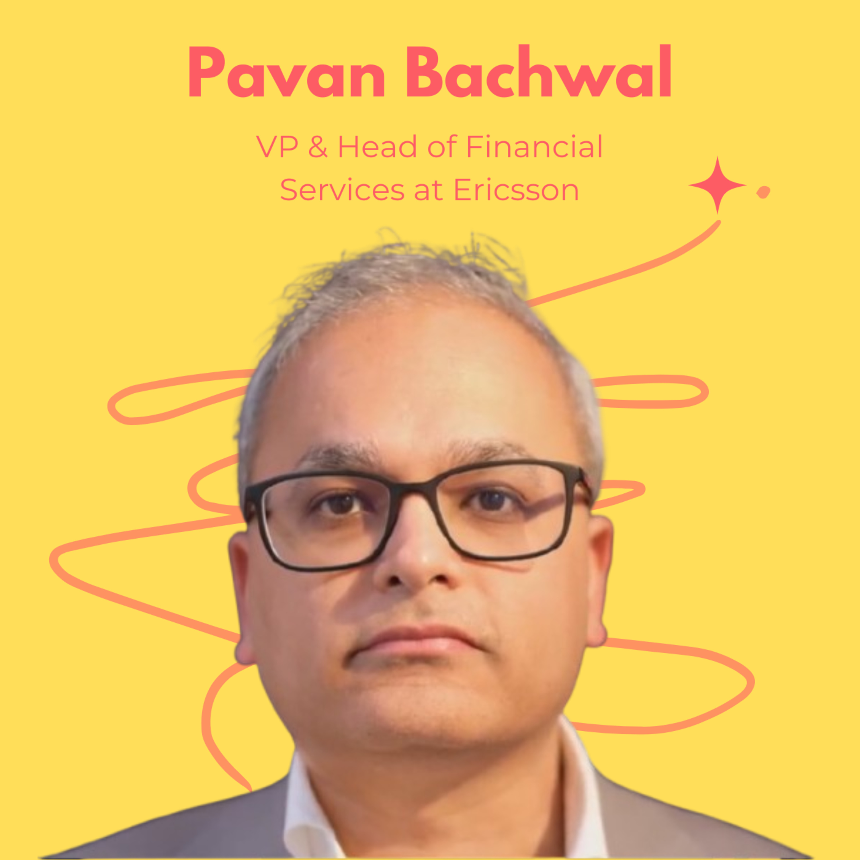 Snippet- Pavan Bachwal, VP & Head of Financial Services at Ericsson, Explains Why Building in Financial Services Is Never a One-Play Show episode artwork