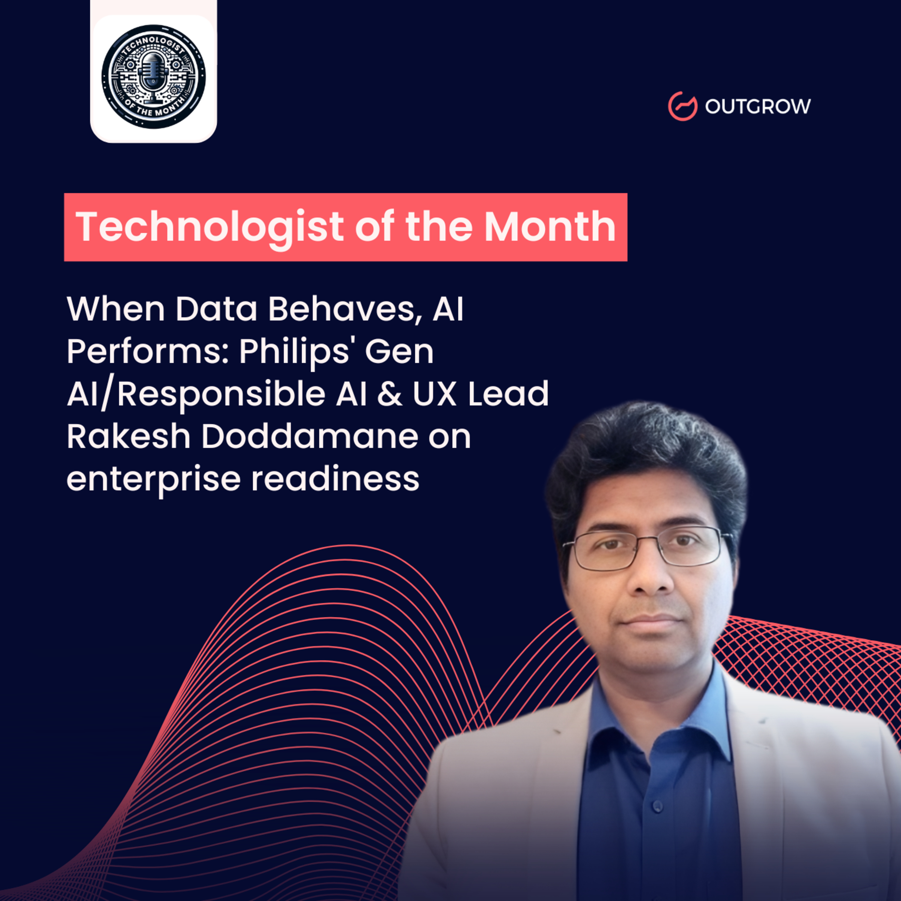 EPISODE 91- When Data Behaves, AI Performs: Philips' Gen AI/Responsible AI & UX Lead Rakesh Doddamane on enterprise readiness episode artwork