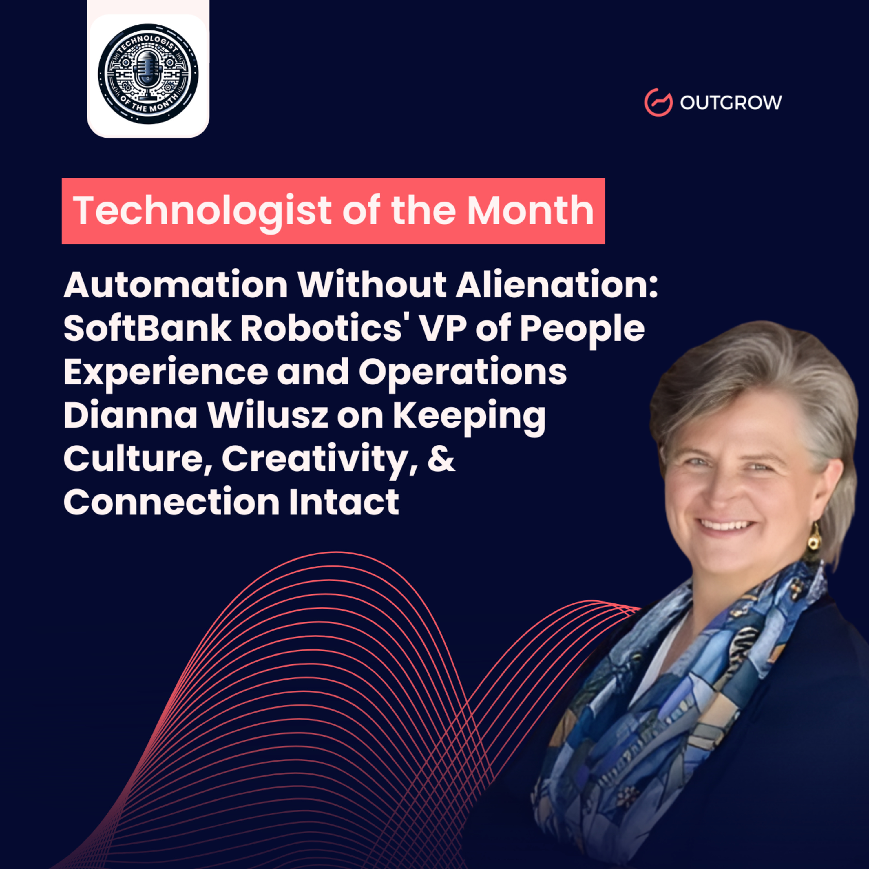 EPISODE 94- Automation Without Alienation: SoftBank Robotics' VP of People Experience and Operations Dianna Wilusz on Keeping Culture, Creativity, & Connection Intact episode artwork