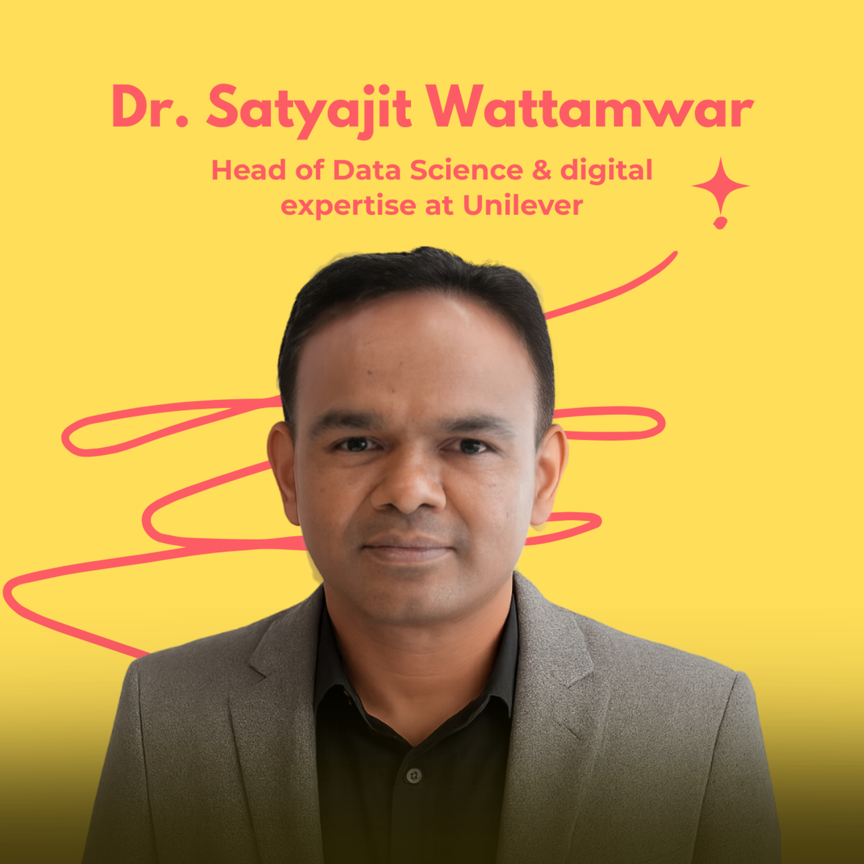 Snippet- Dr. Satyajit Wattamwar, Data Science & Digital Expertise Leader at Unilever R&D, Shares a Key Lesson From Applying AI in the Real World. episode artwork