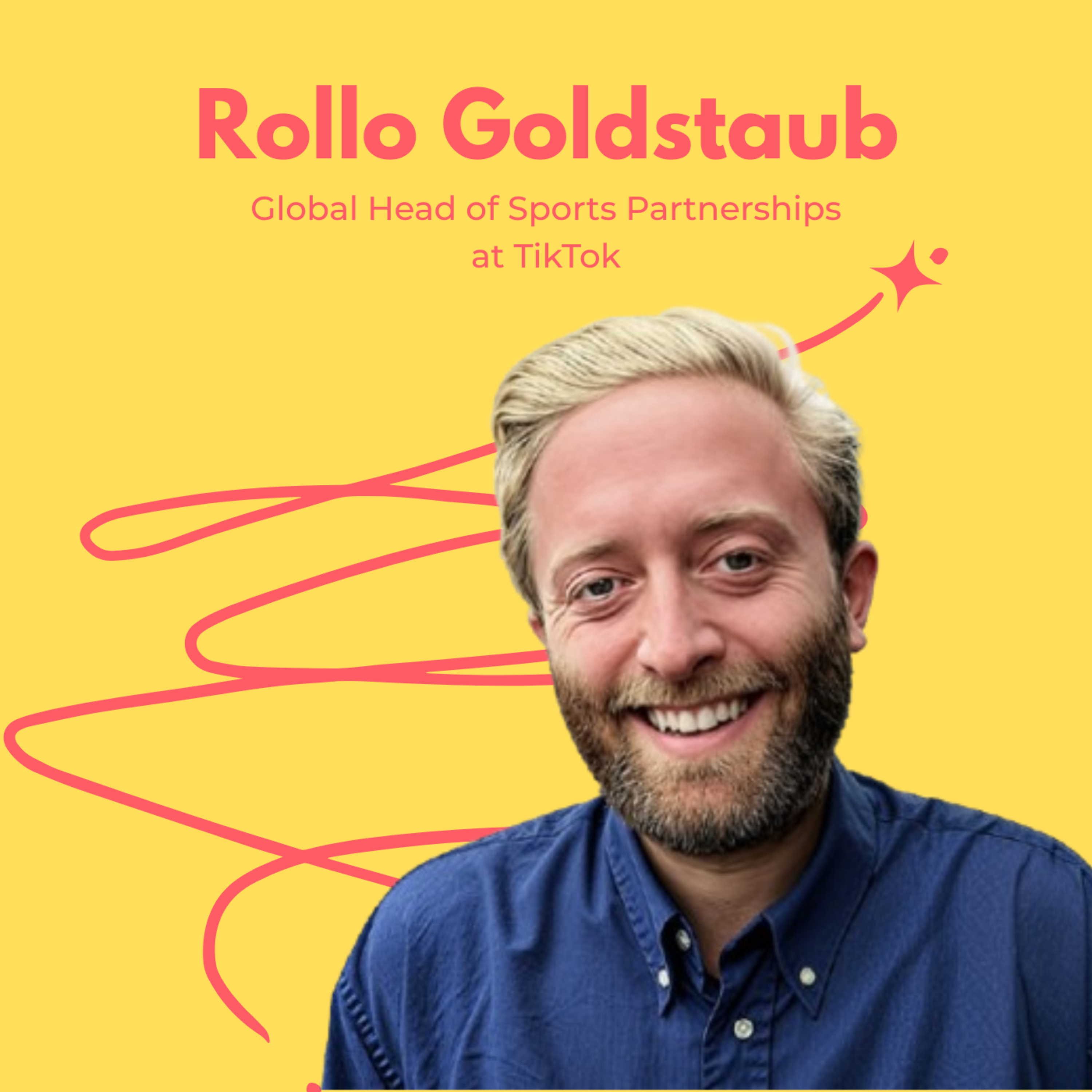 Snippet- Rollo Goldstaub, Global Head of Sports Partnerships at TikTok, Explains How the Platform Builds Products Specifically for Sports Partners. episode artwork