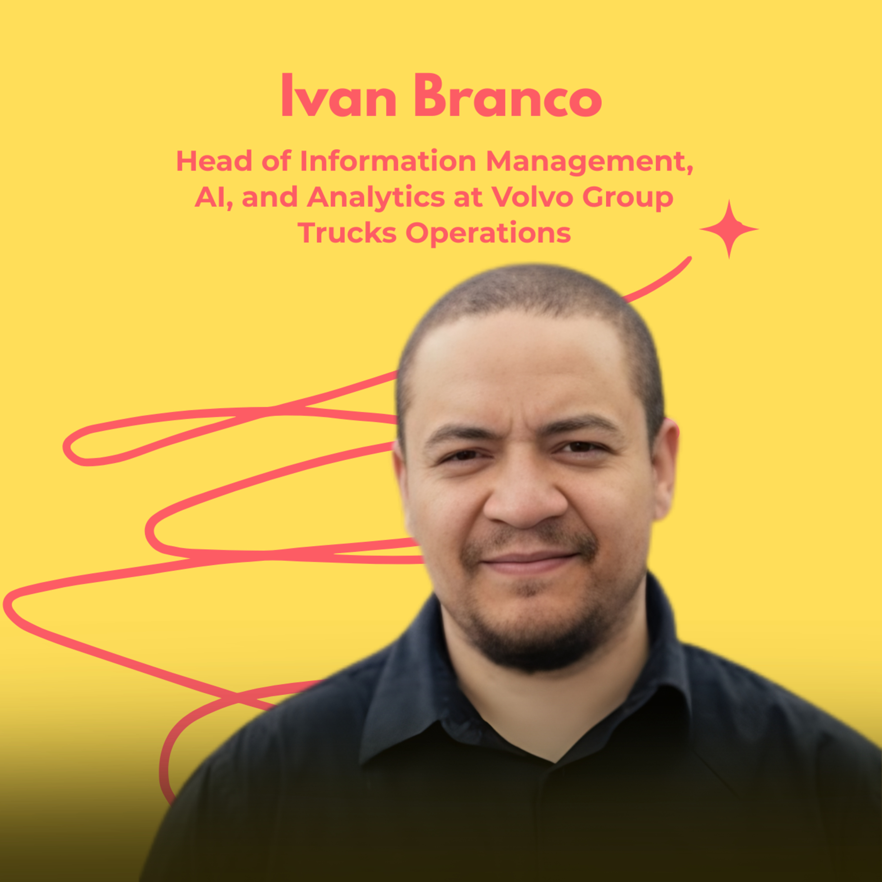 Snippet- Ivan Branco, Head of Information Management, AI, and Analytics at Volvo Group Trucks Operations, Explains Why Adopting The Latest Technology isn't Always The Answer. episode artwork