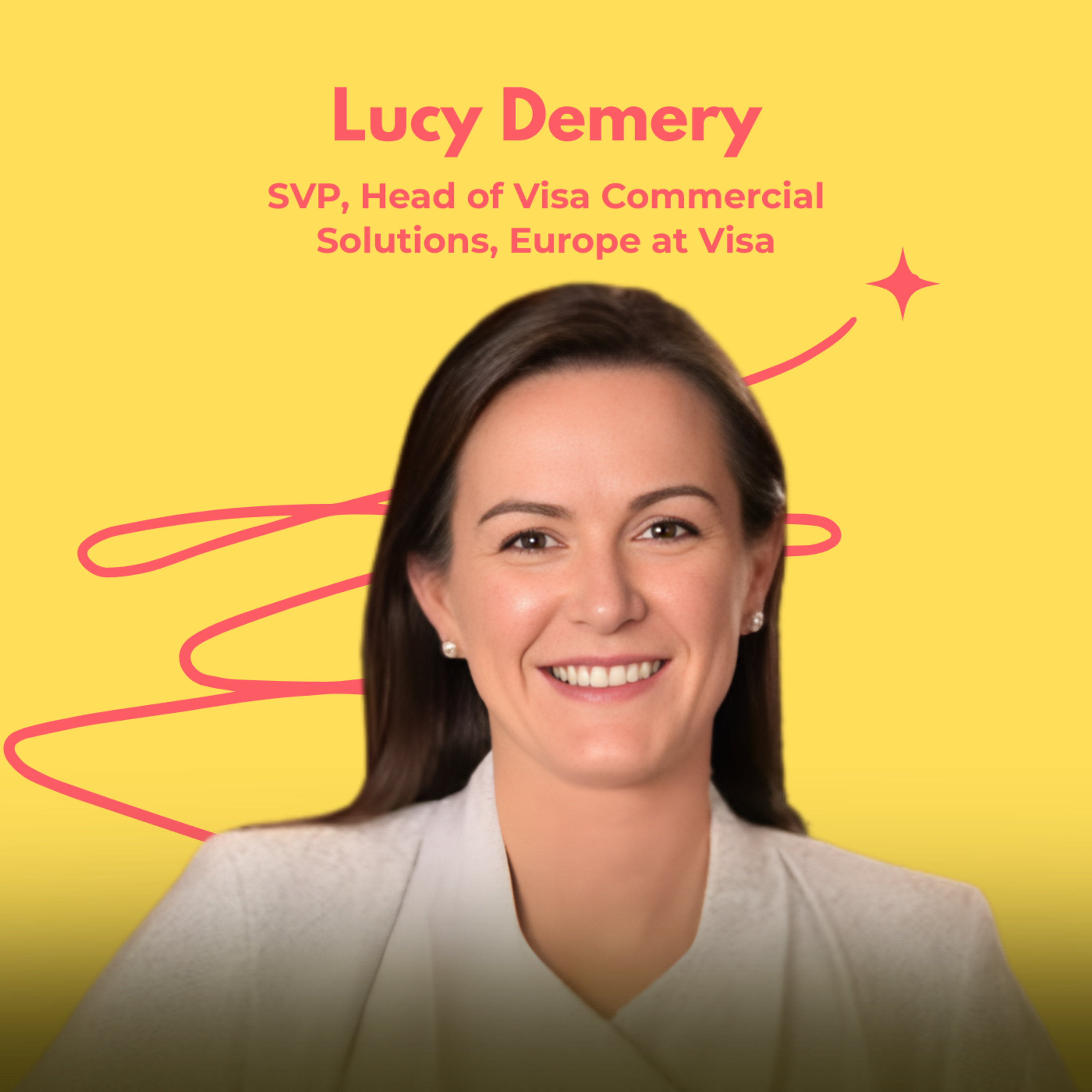 Snippet- Lucy Demery, SVP, Head of Visa Commercial Solutions in Europe, Shares How Visa Continues to Unlock New Opportunities by Staying Customer-Focused, And Embracing a Culture of Continuous Hustle. episode artwork