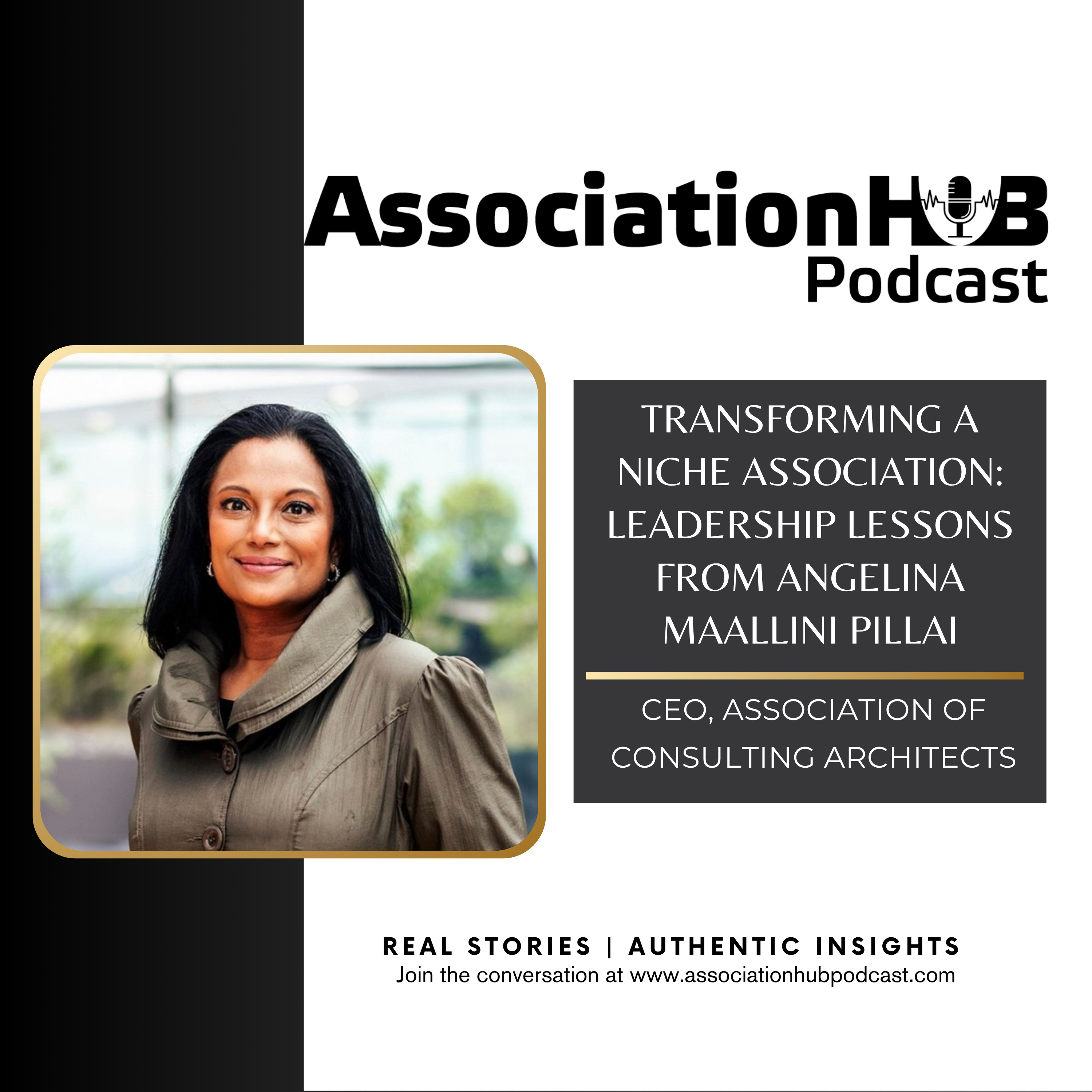 #79. Transforming a Niche Association: Leadership Lessons from Angelina Maallini Pillai episode artwork