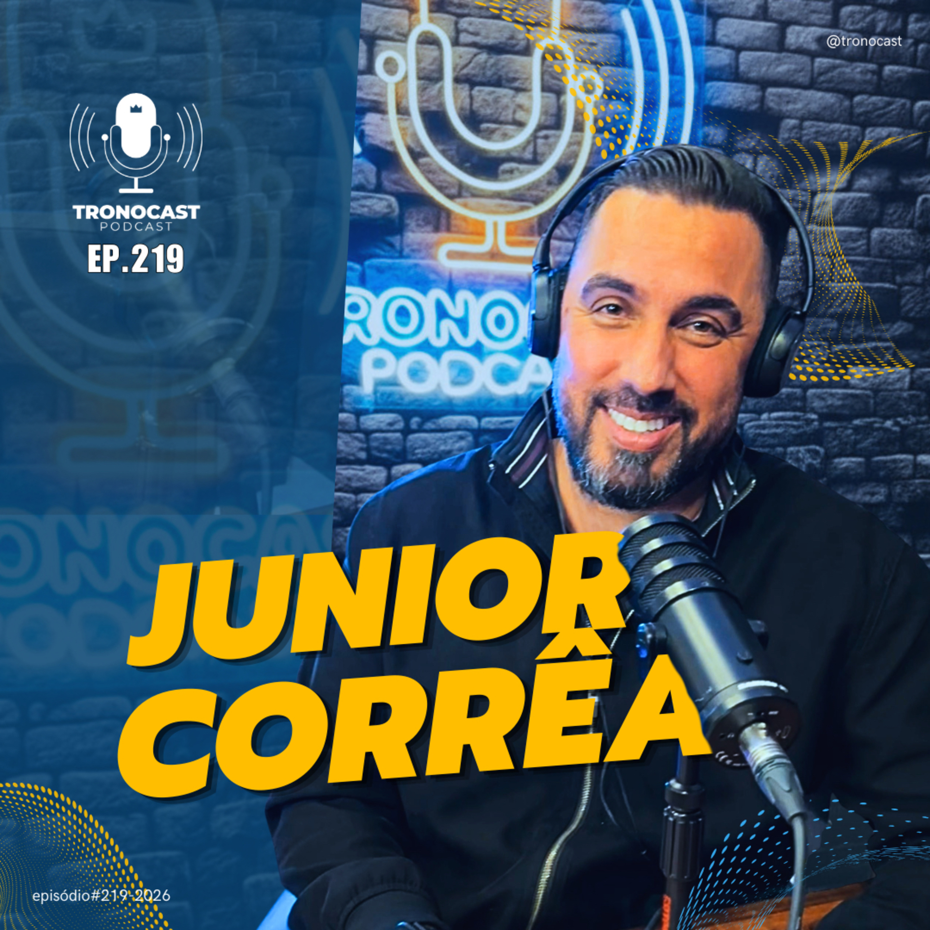 #219 Pr. Junior Correa | TronoCast PodCast episode artwork
