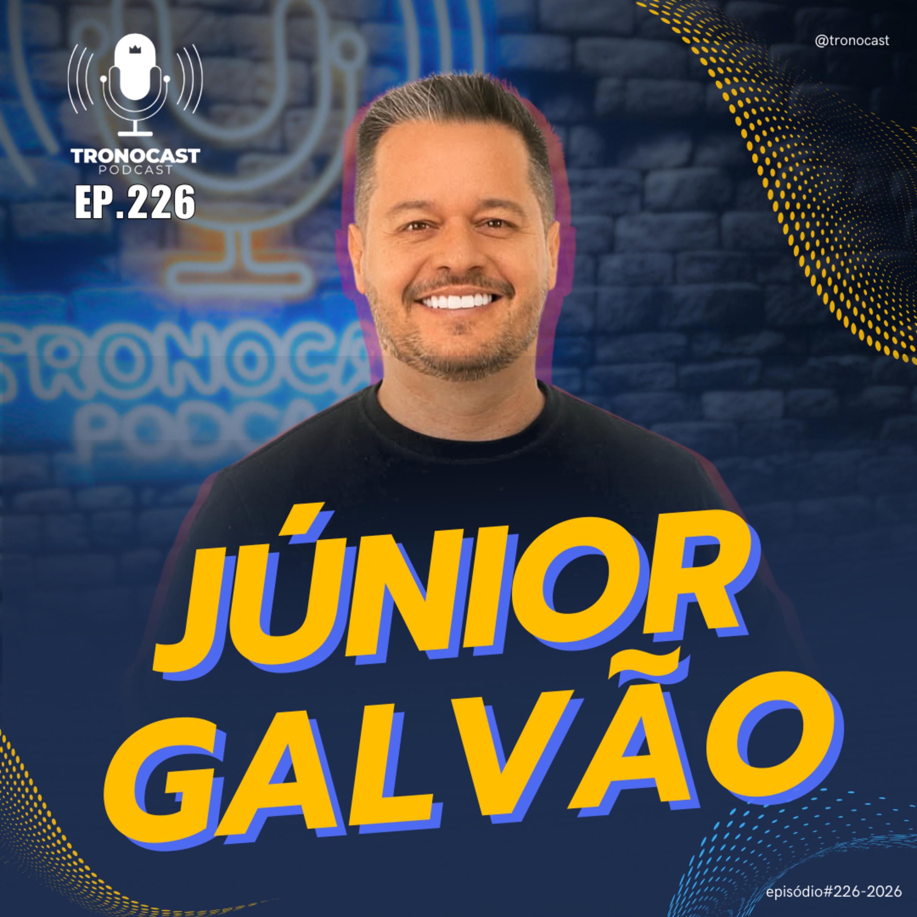#226 Bispo Junior Galvão | TronoCast PodCast episode artwork