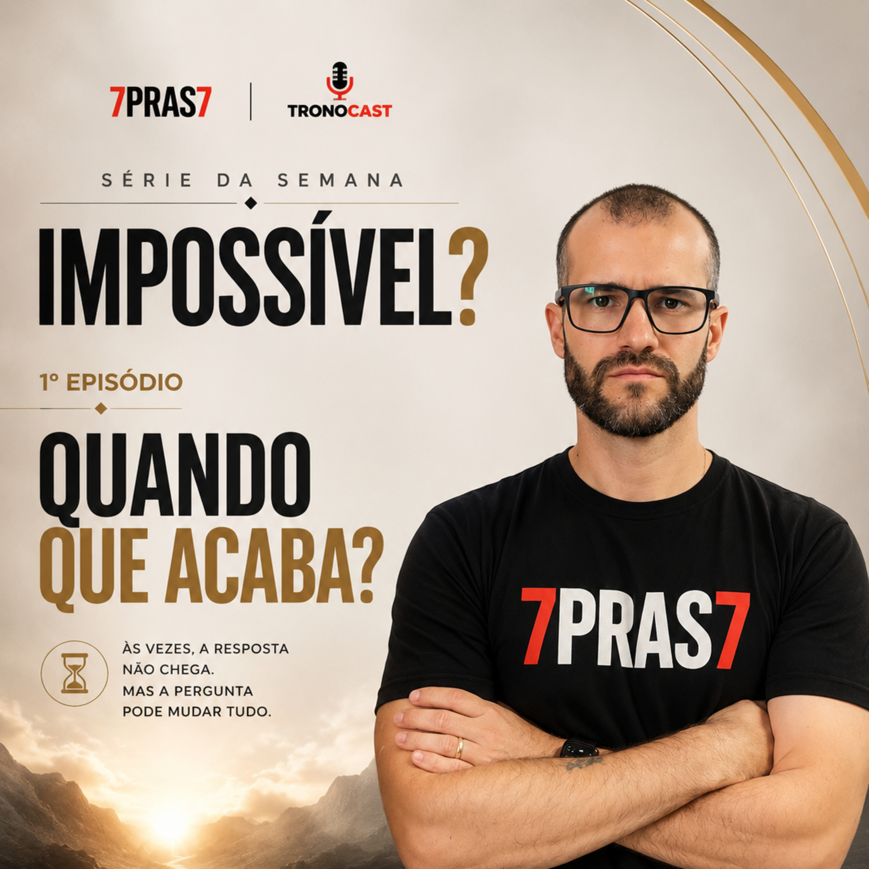 Quando que acaba? Devocional 7PRAS7 com Ivan Romano | Série IMPOSSÍVEL? | Ep1 - 09/07/2026 episode artwork