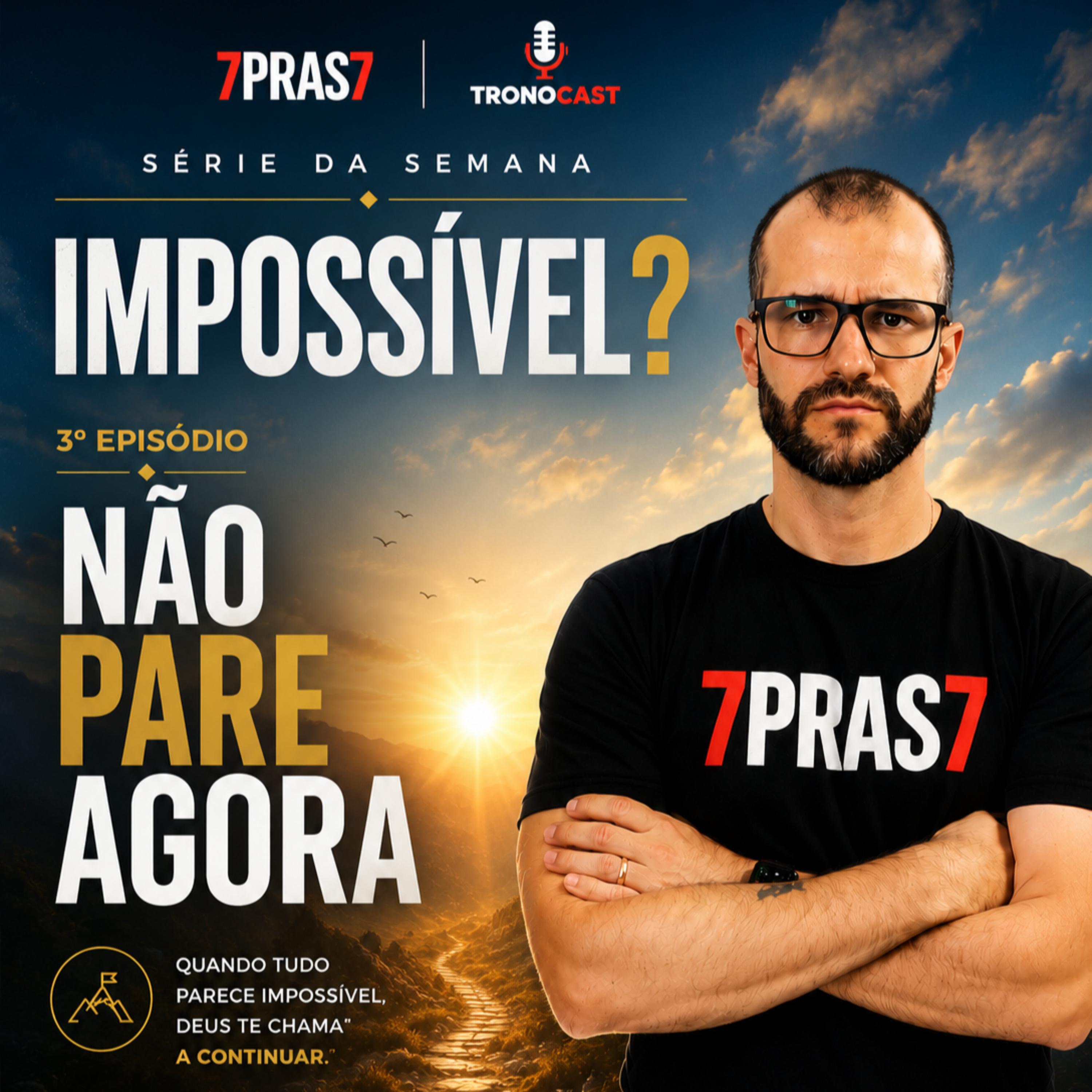 Não pare agora! Devocional 7PRAS7 com Ivan Romano | Série IMPOSSÍVEL? | Ep3 - 11/07/2026 episode artwork