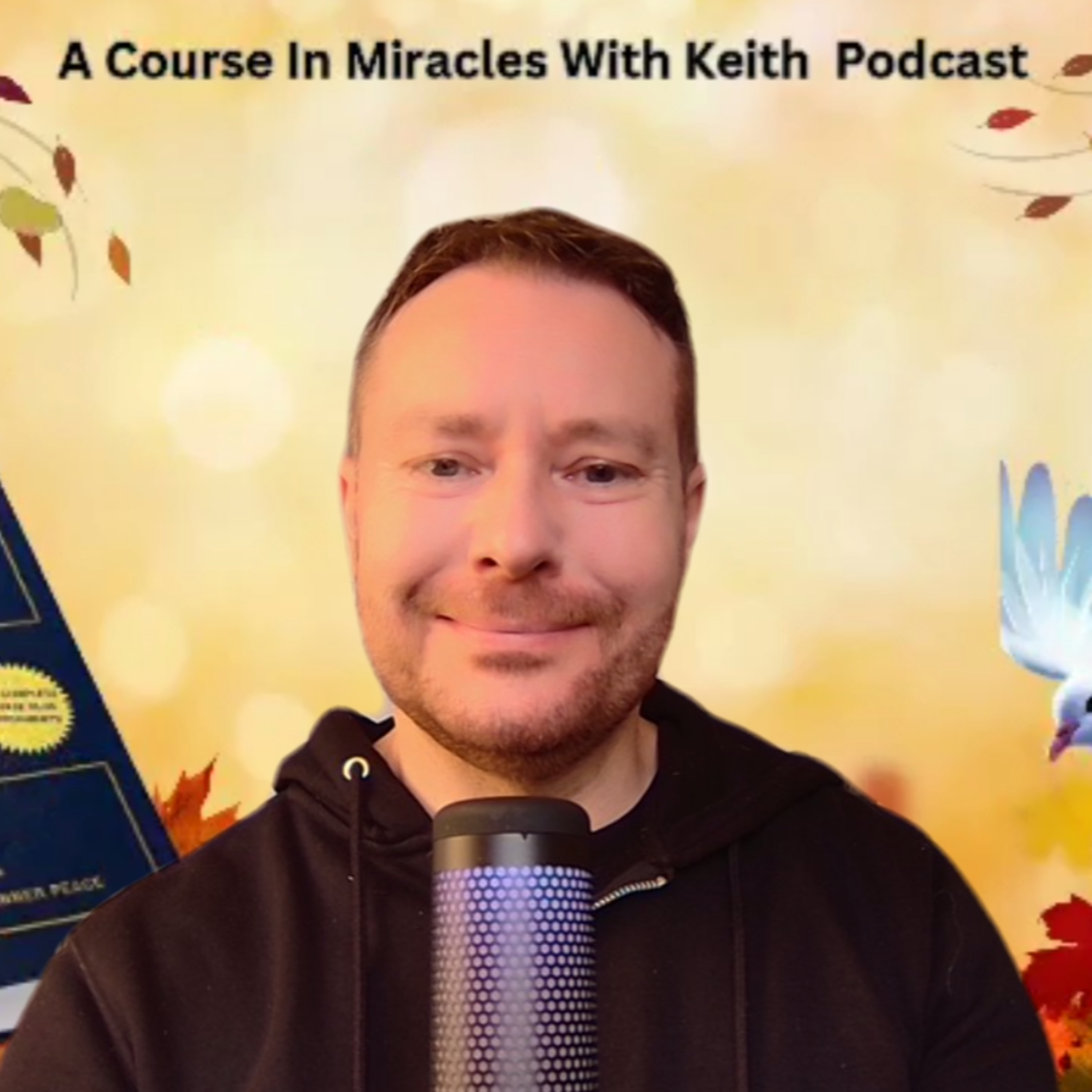 A Course In Miracles With Keith