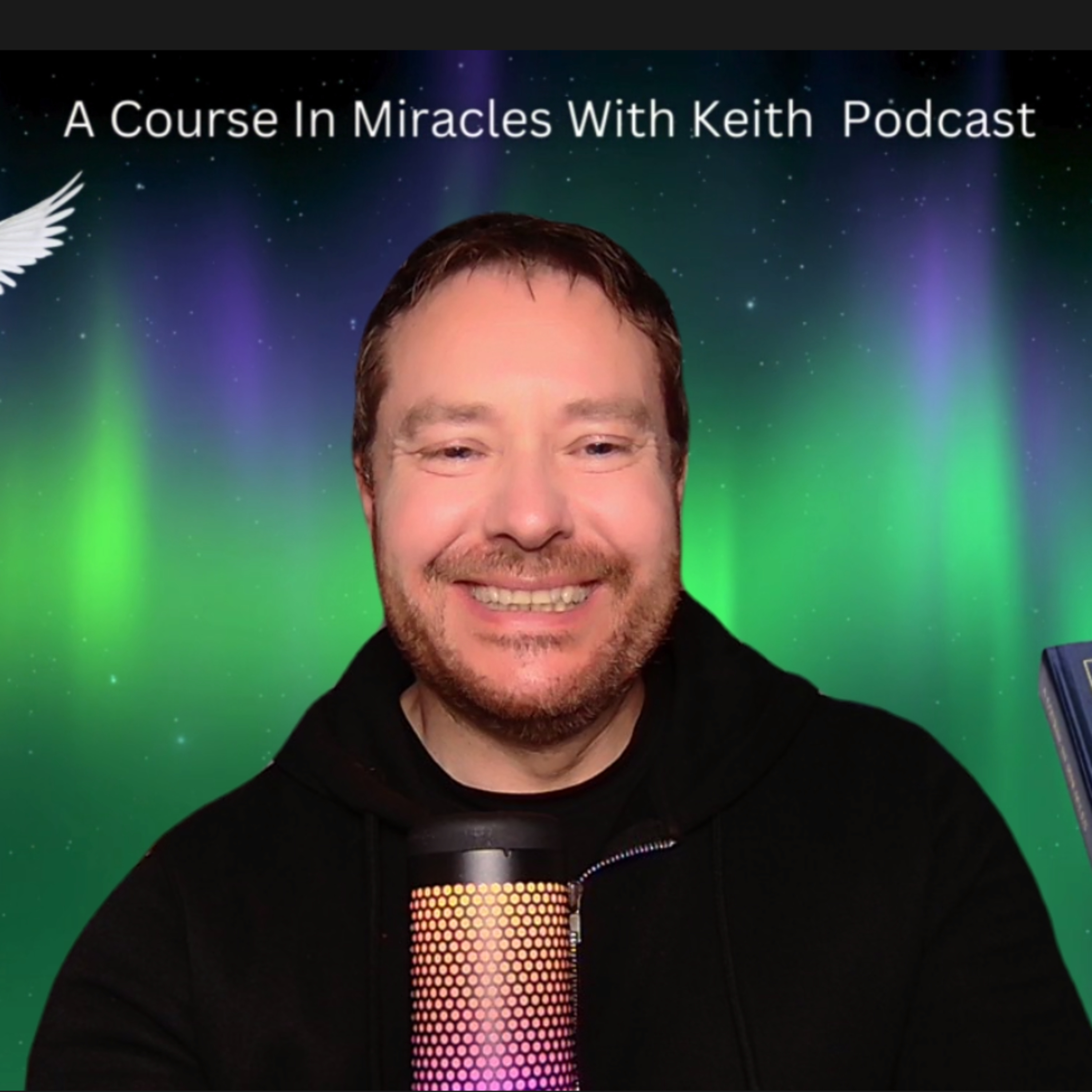 A Course In Miracles With Keith