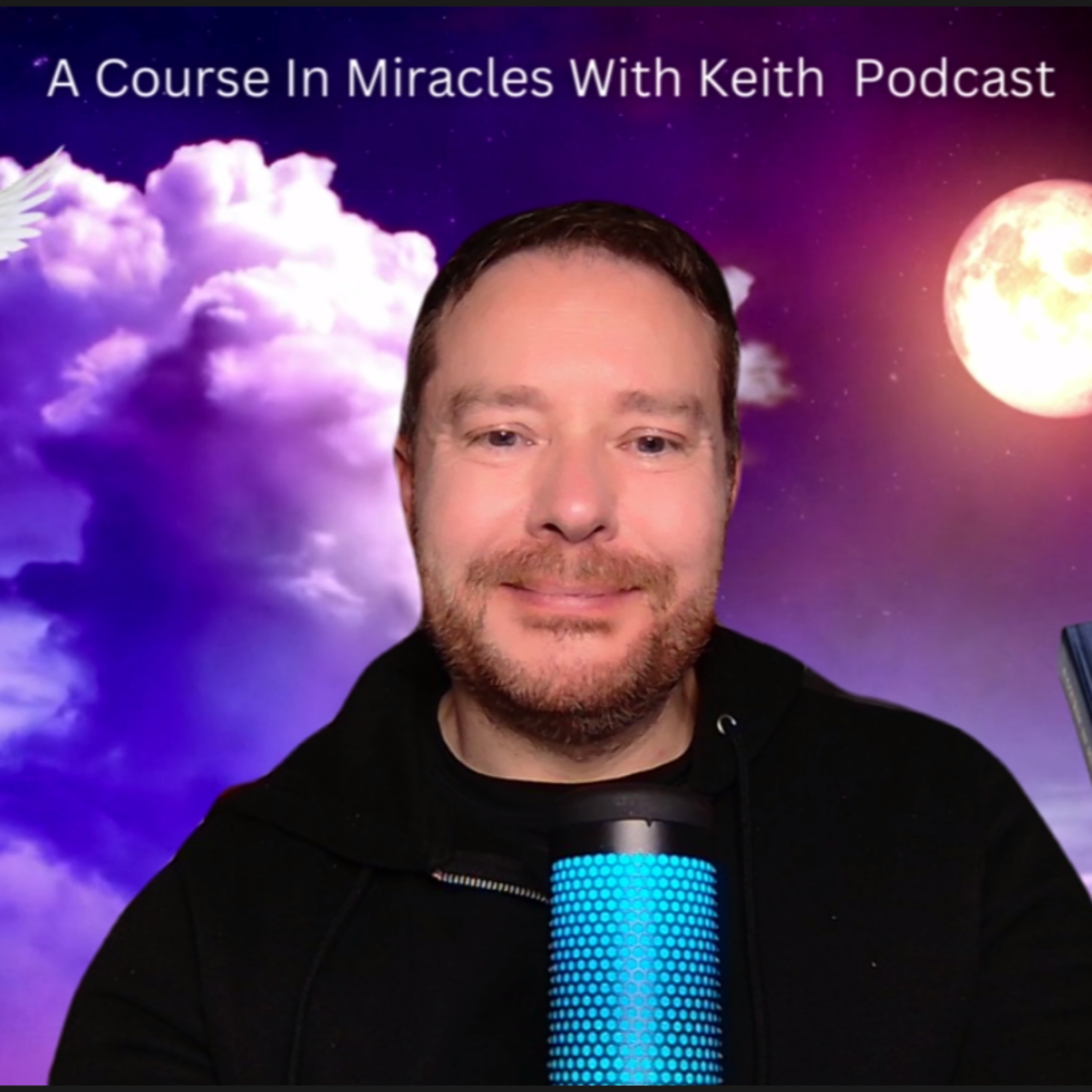 A Course In Miracles With Keith