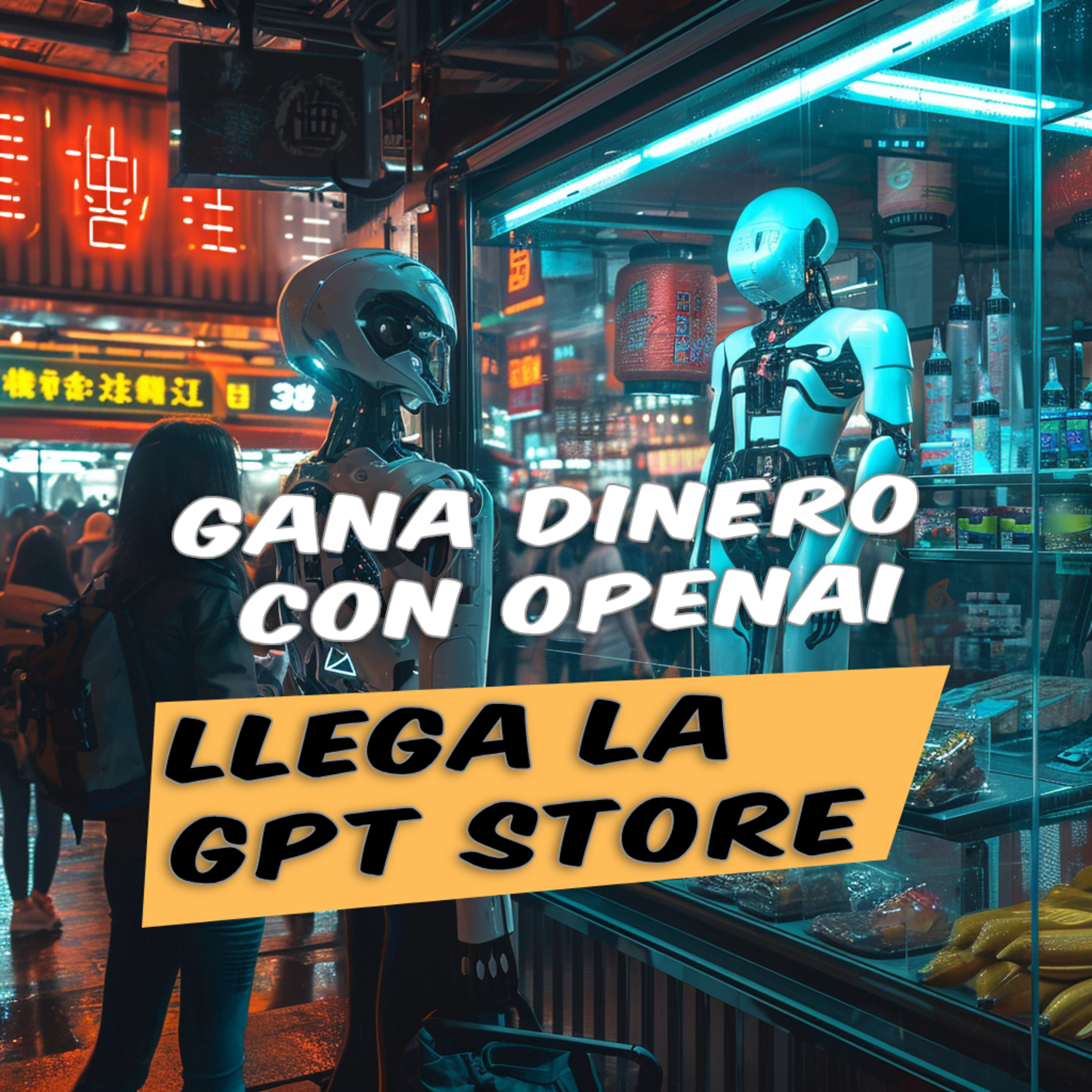 E35 - 🤖 Llega la GPT Store, la nueva forma de ganar dinero con ChatGPT 💸