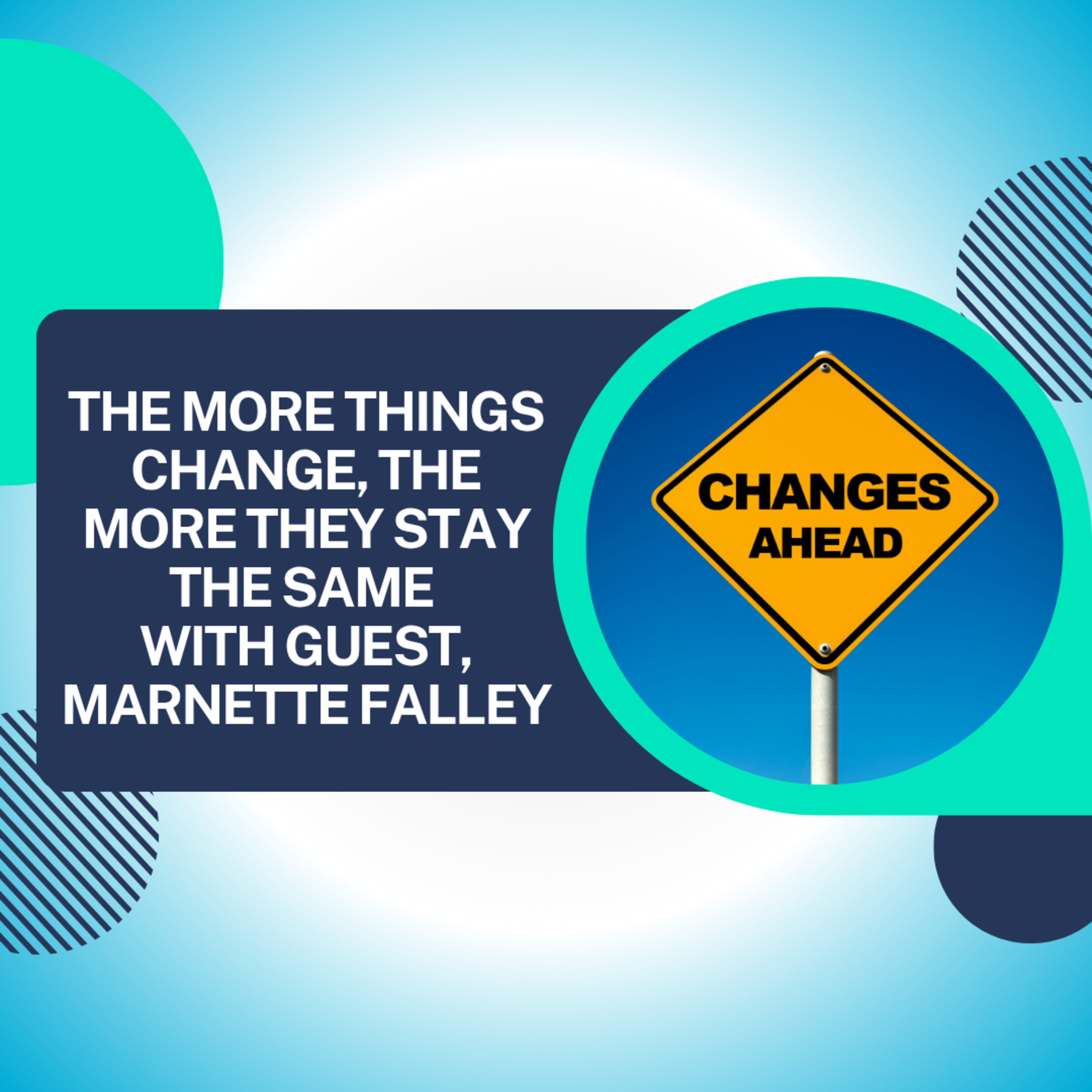 The More Things Change, the More They Stay the Same With Guest, Marnette Falley episode artwork