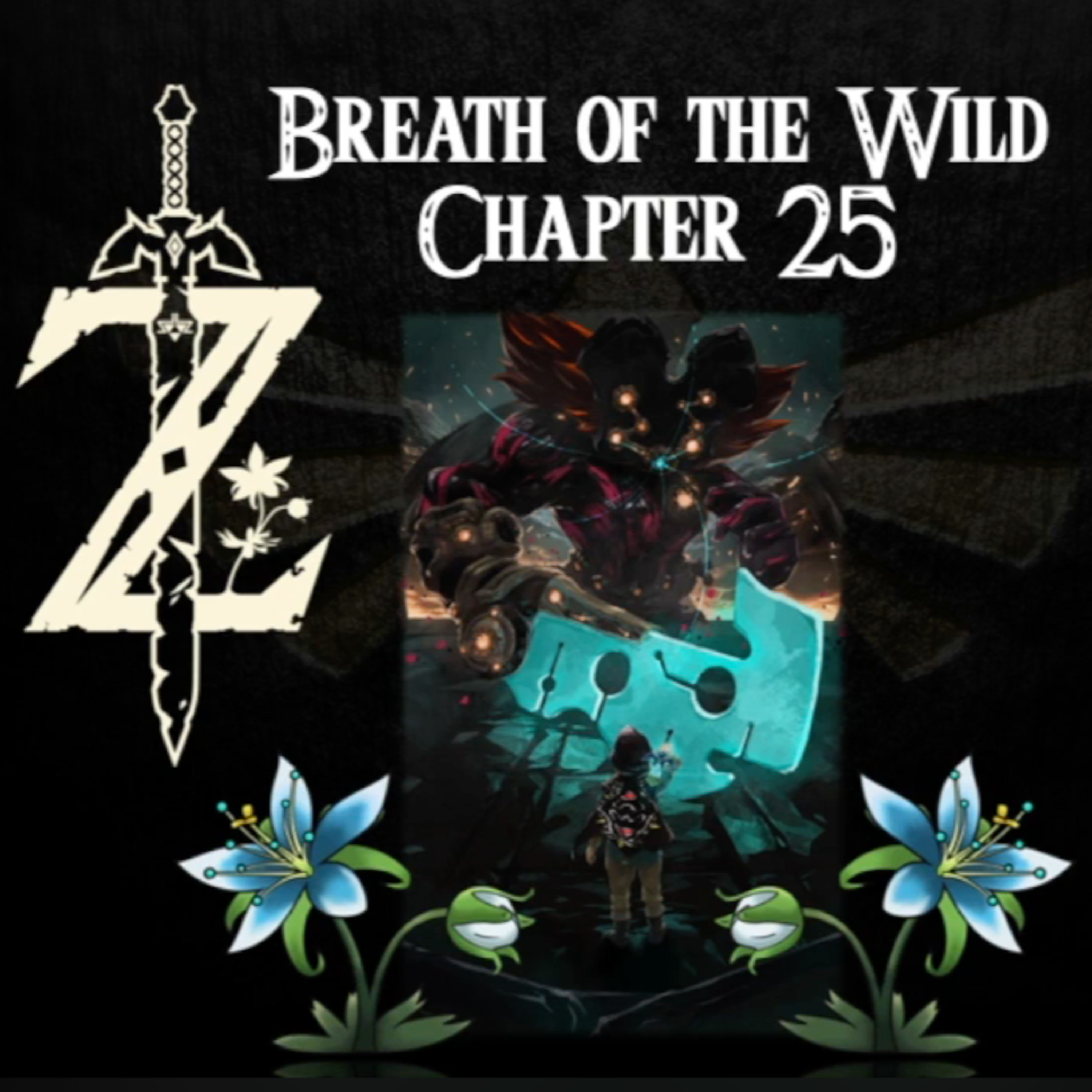 Breath of the Wild- a novelisation by Zed of Ages- Chapter 25 episode artwork