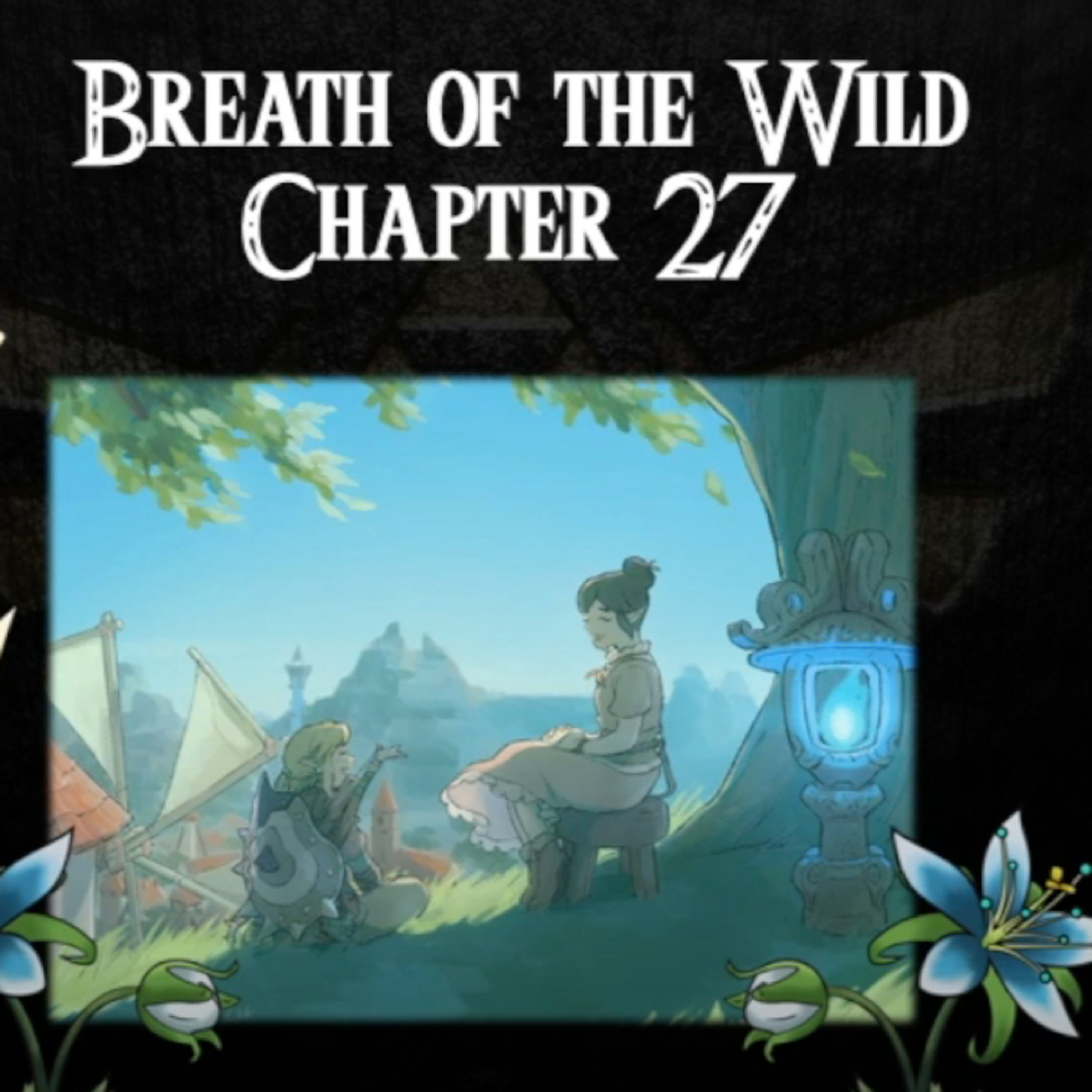 Breath of the Wild- a novelisation by Zed of Ages- Chapter 27 episode artwork