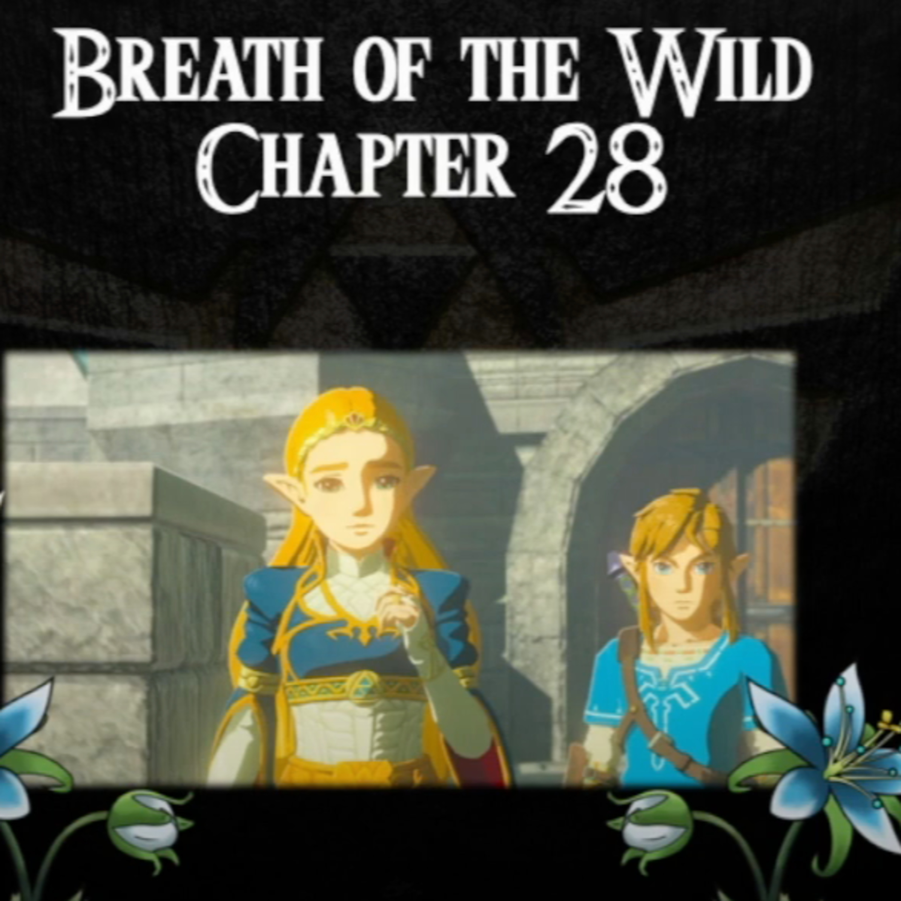 Breath of the Wild- a novelisation by Zed of Ages- Chapter 28 episode artwork