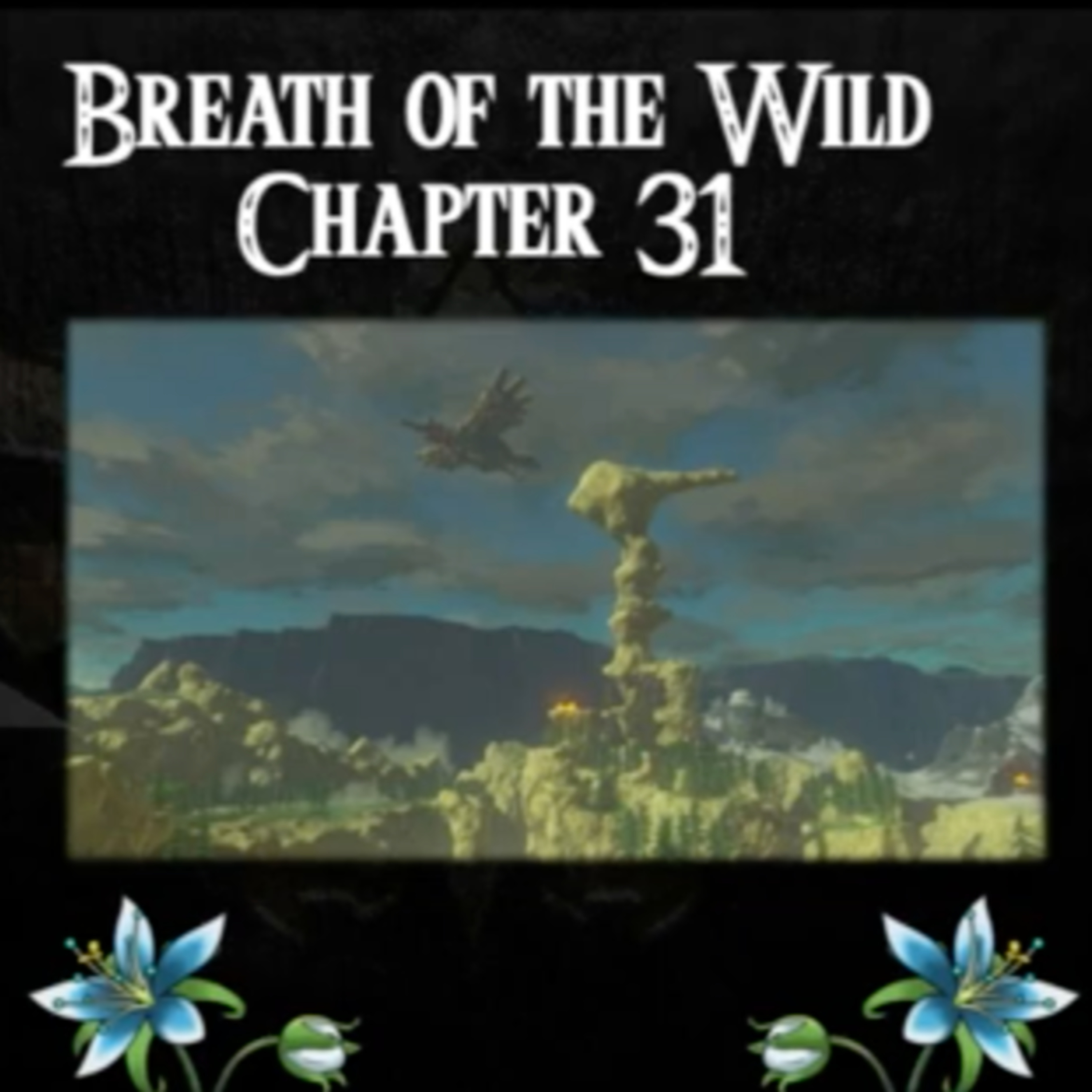Breath of the Wild- a novelisation by Zed of Ages- Chapter 31 episode artwork