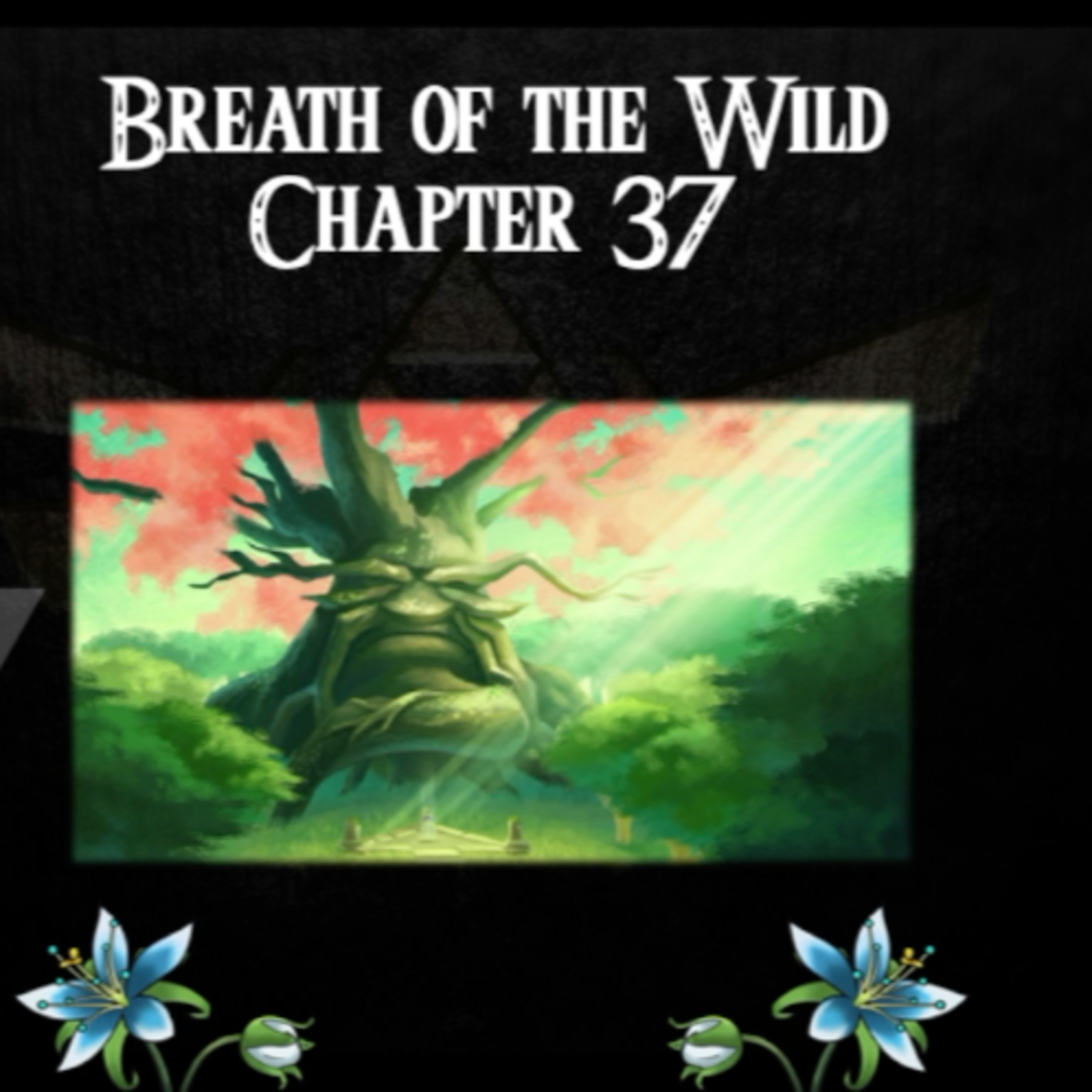 Breath of the Wild- a novelisation by Zed of Ages- Chapter 37 episode artwork