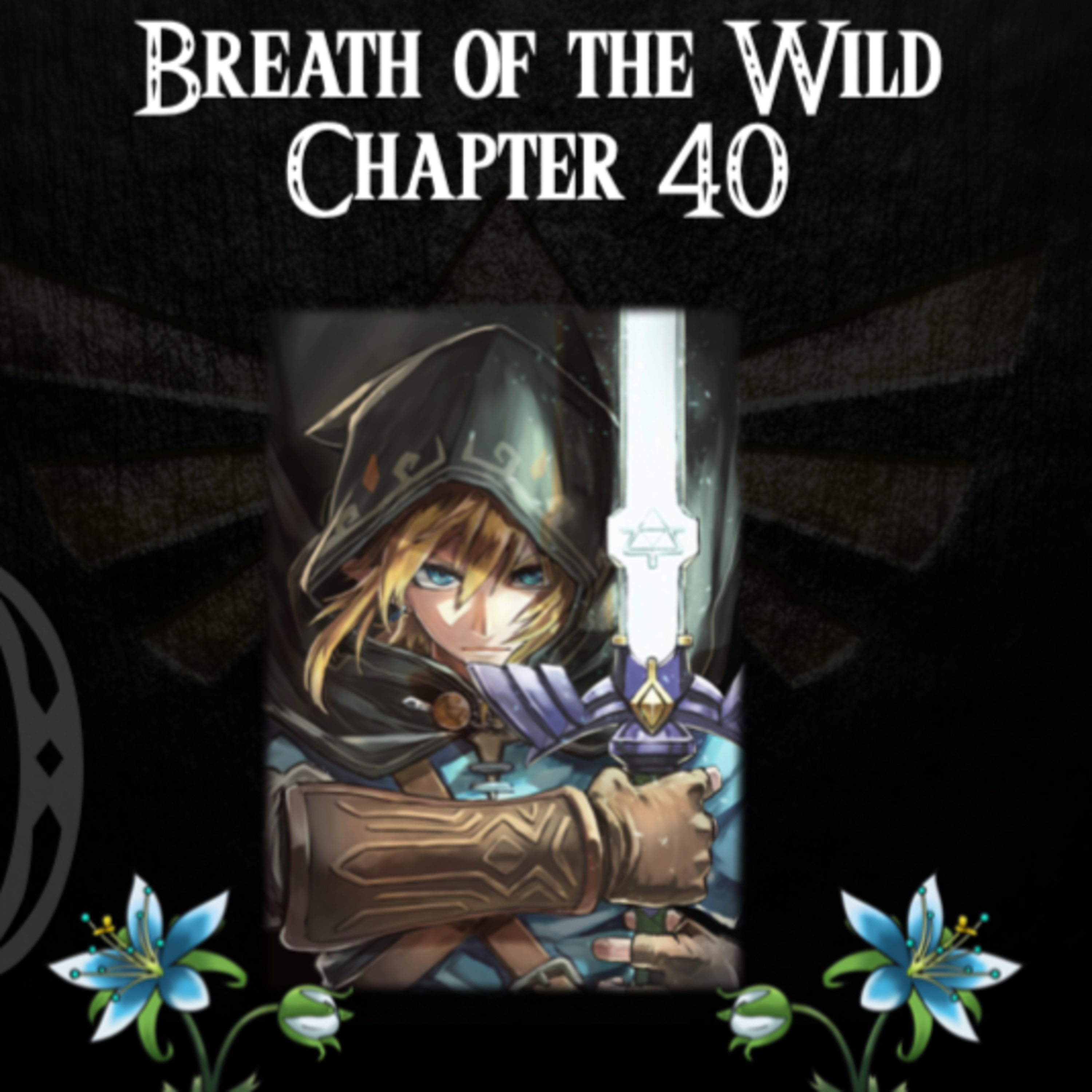 Breath of the Wild- a novelisation by Zed of Ages- Chapter 40 episode artwork