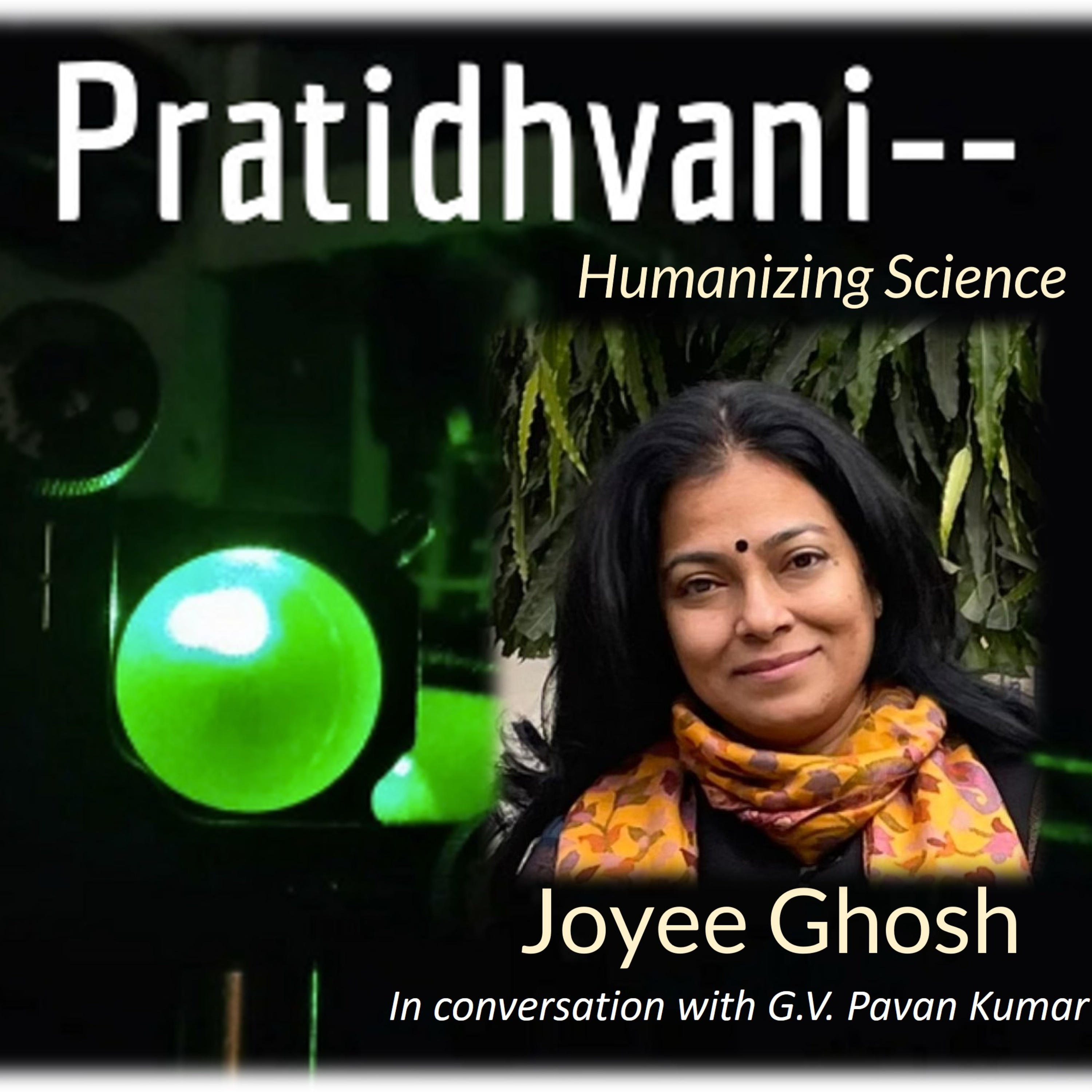 Ep. 69 : Conversation with Joyee Ghosh - Explorations in Experimental Quantum Photonics | IIT Delhi