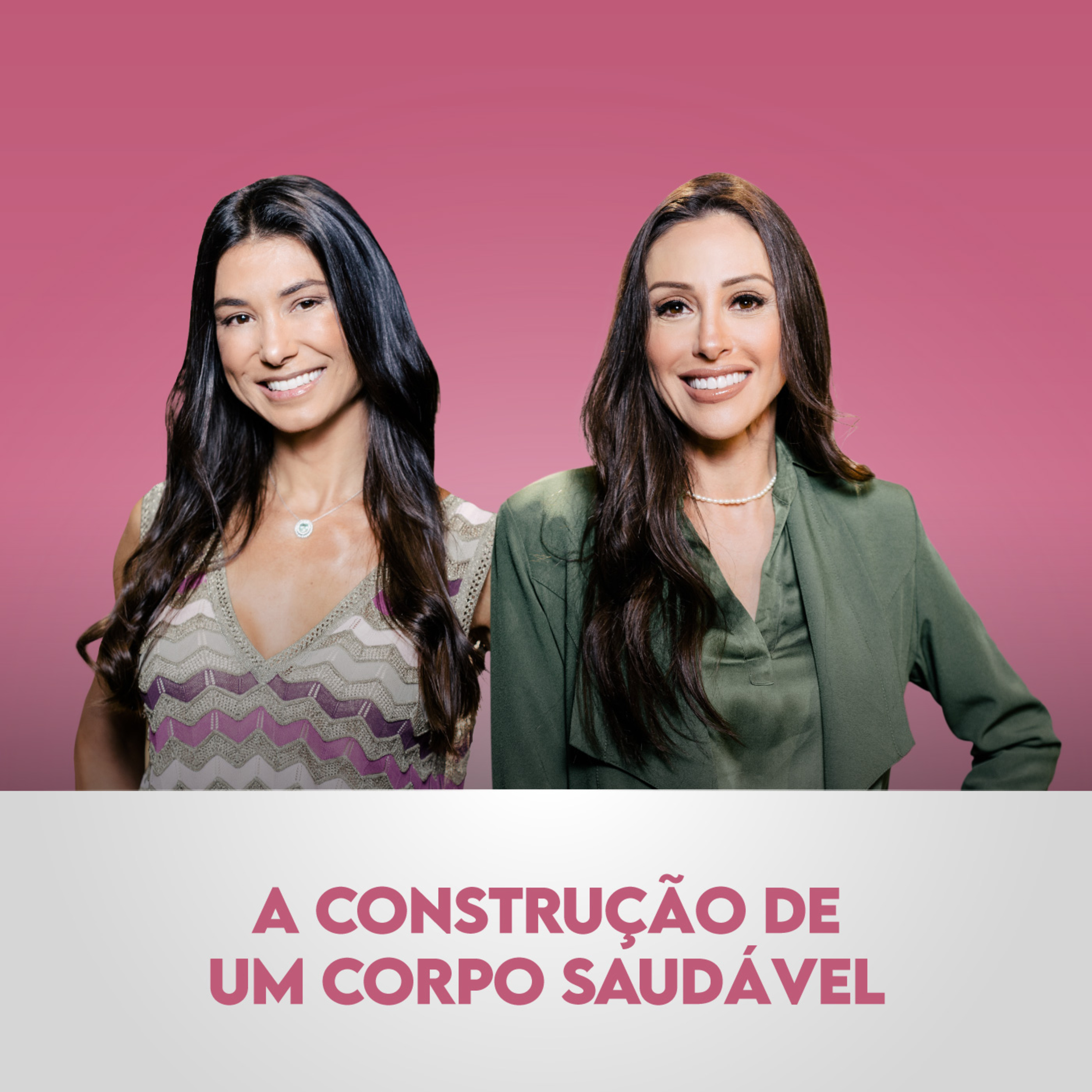 Ep. 103: A construção de um corpo saudável, com Alessandra Feltre e Roberta Carbonari