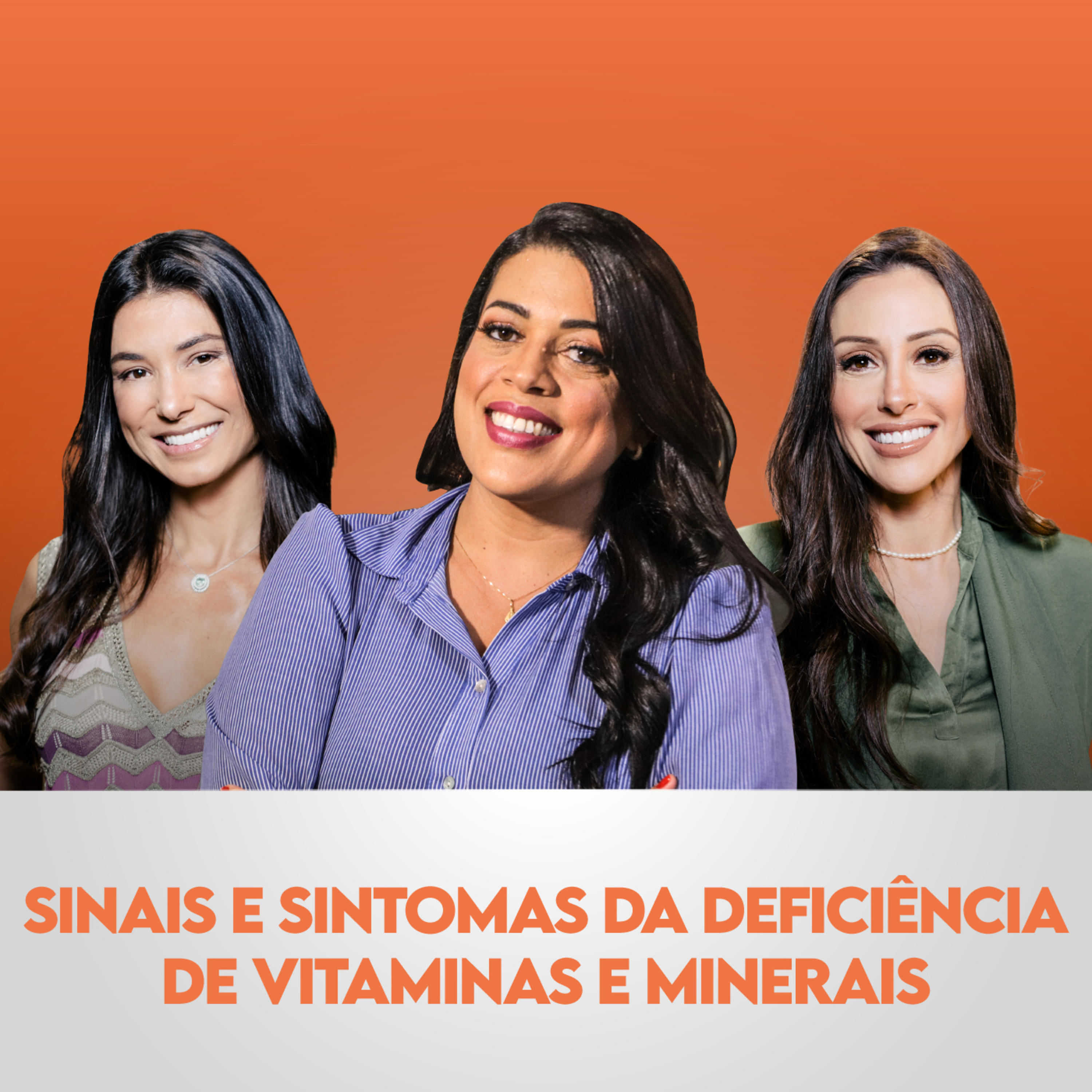 Ep. 118: Sinais e sintomas da deficiência de vitaminas e minerais, com Samira Lima