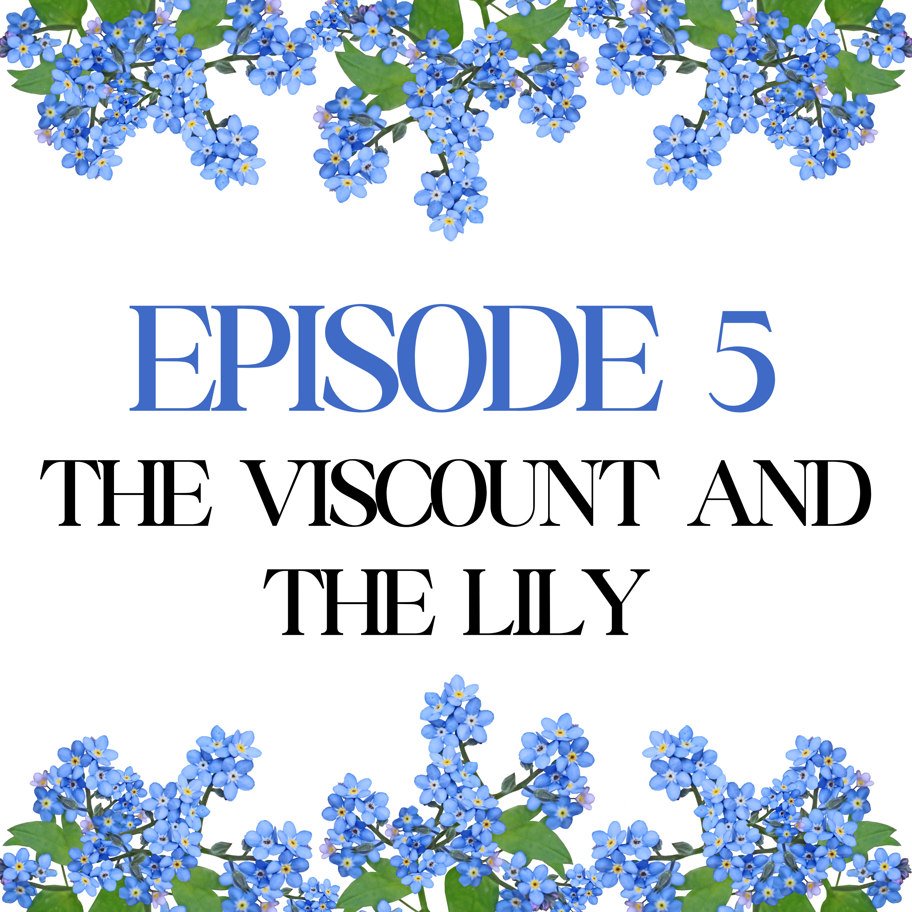 Episode 5: The Viscount and the Lily episode artwork