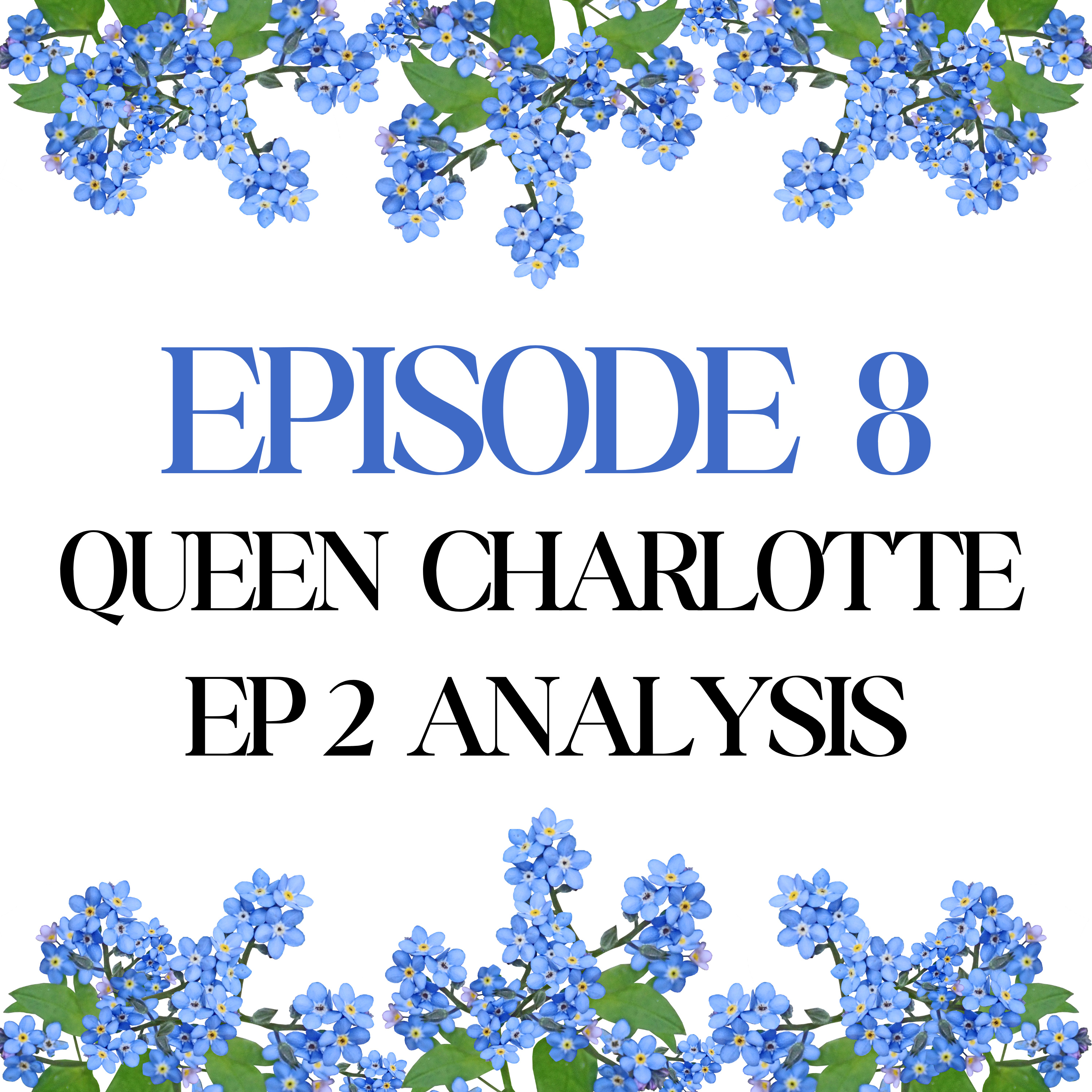 Episode 8: Queen Charlotte Ep 2 Analysis episode artwork