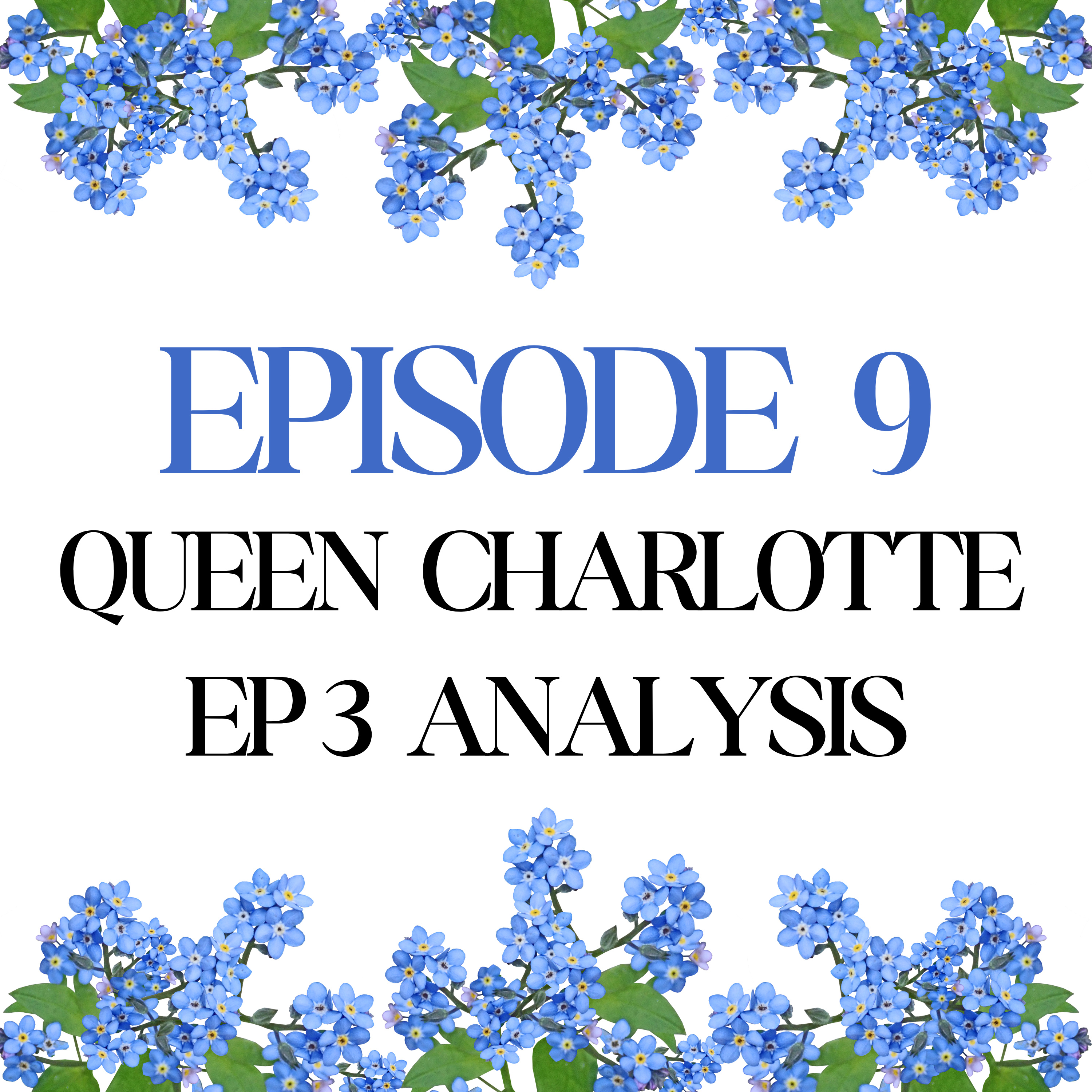 Episode 9: Queen Charlotte Ep 3 Analysis  episode artwork