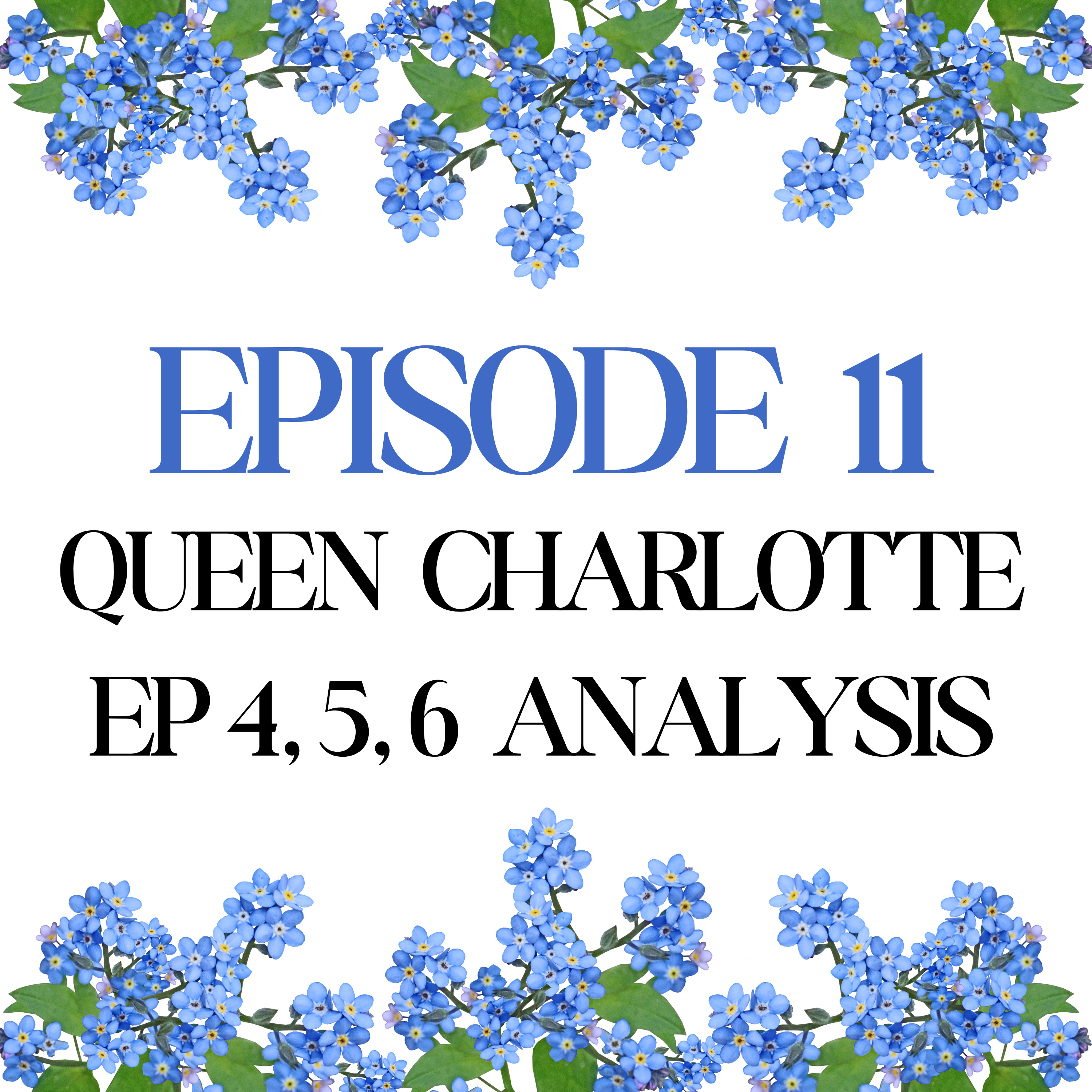 Episode 11: Queen Charlotte Ep 4, 5, 6 Analysis episode artwork
