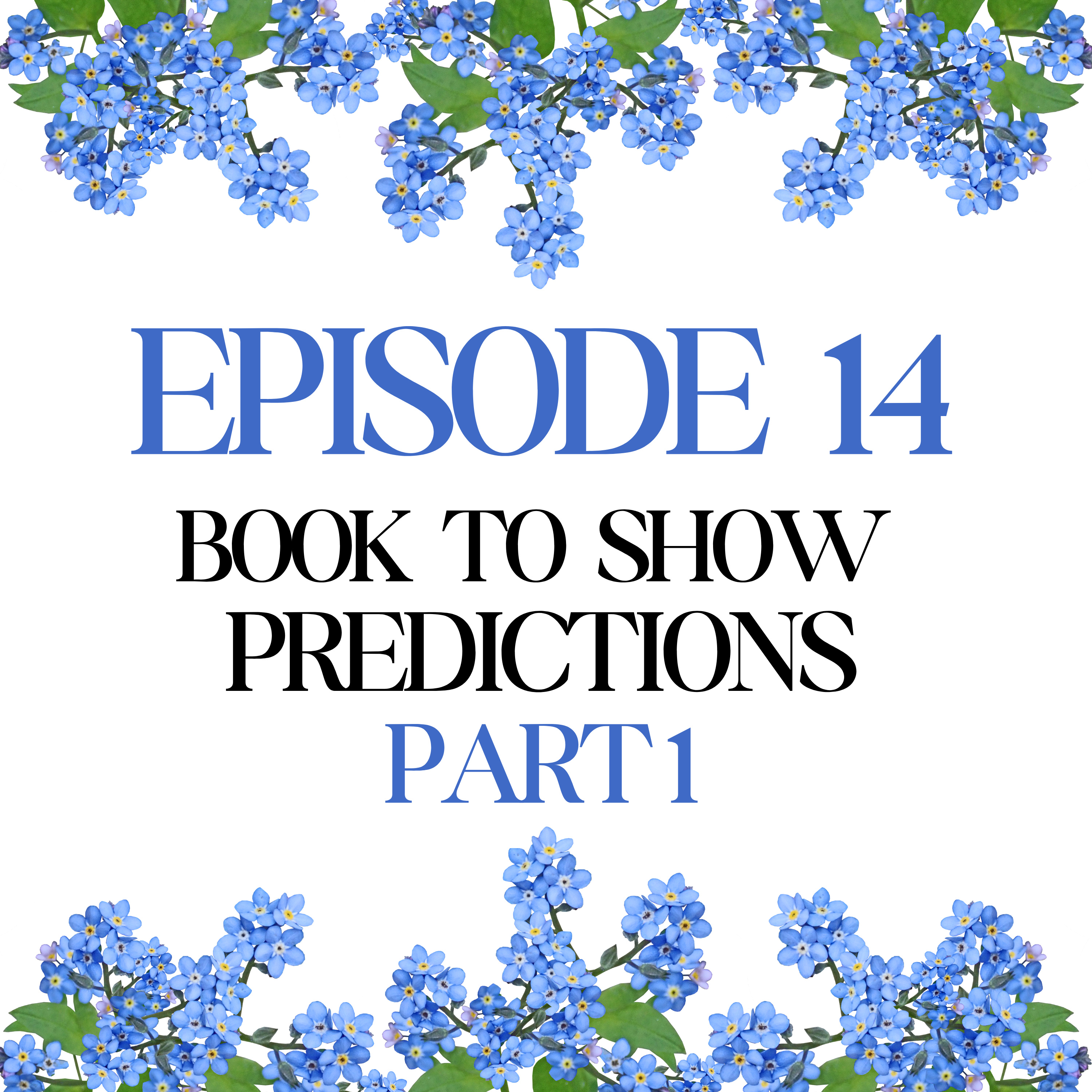 Episode 14: Book to Show Predictions Part 1 episode artwork