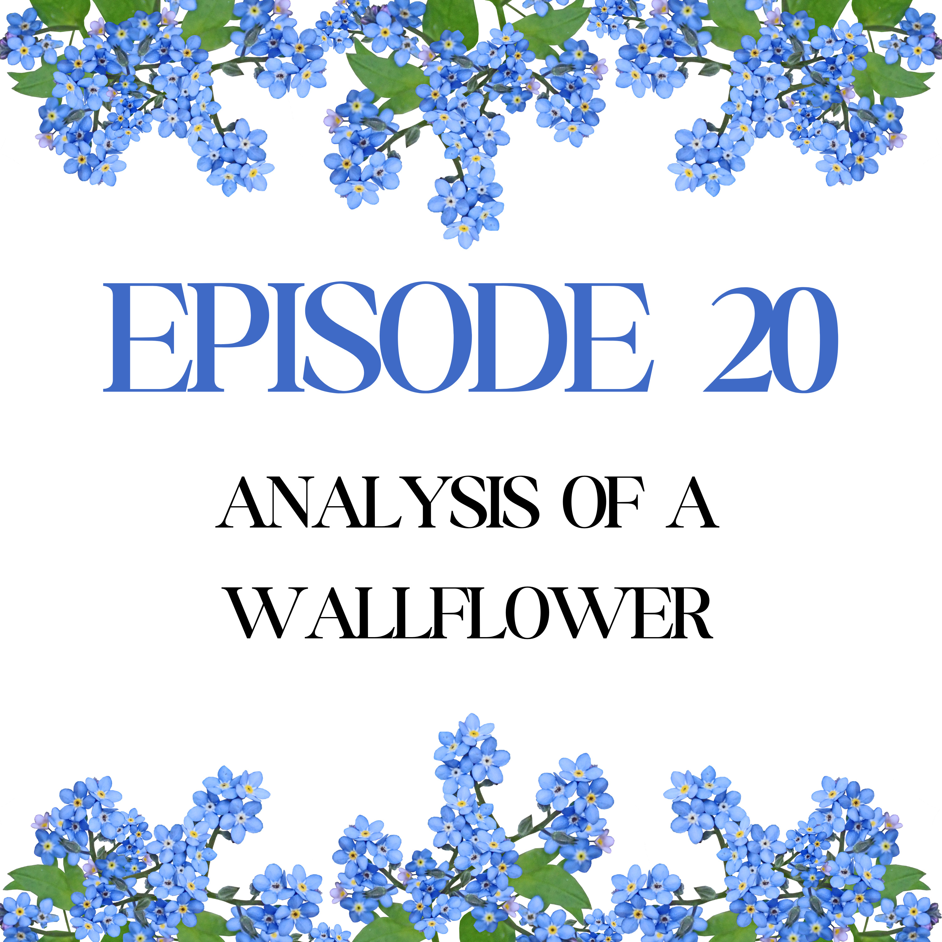 Episode 20: Analysis of a Wallflower episode artwork