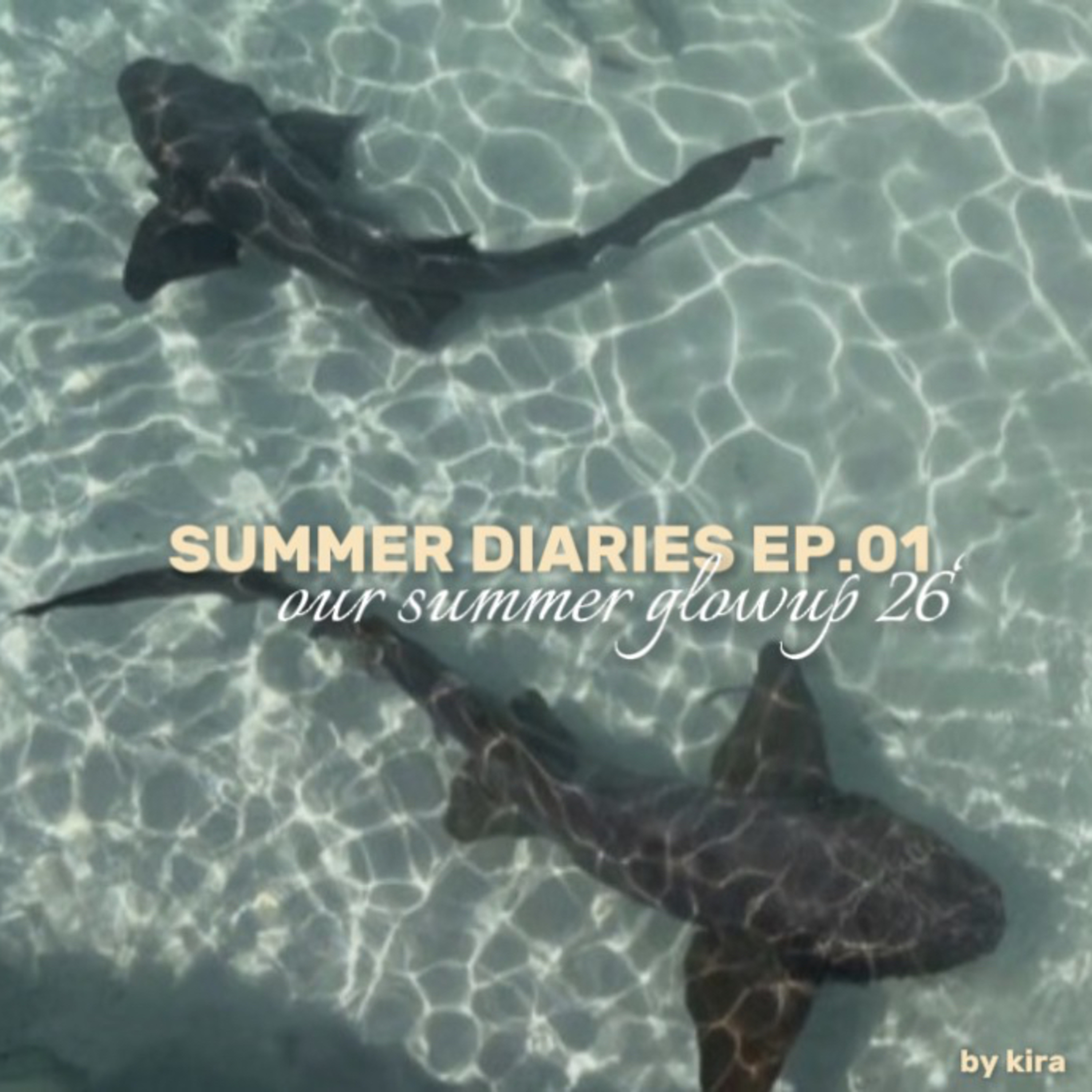 ౨ৎ summer diaries ep. 01 🌊 | our summer glow up 26‘  episode artwork