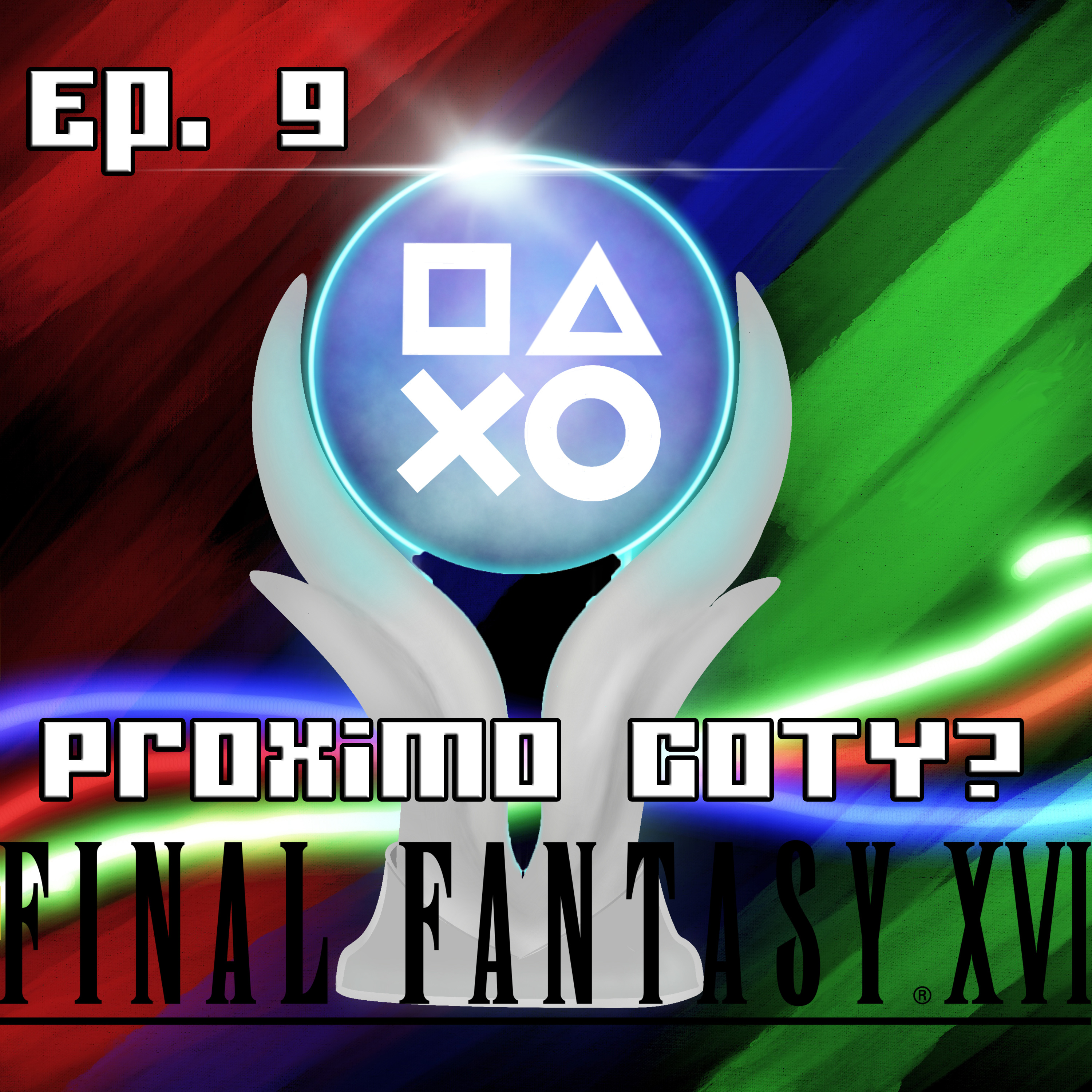 Ep. 9 Final Fantsay XVI Proximo GOTY?