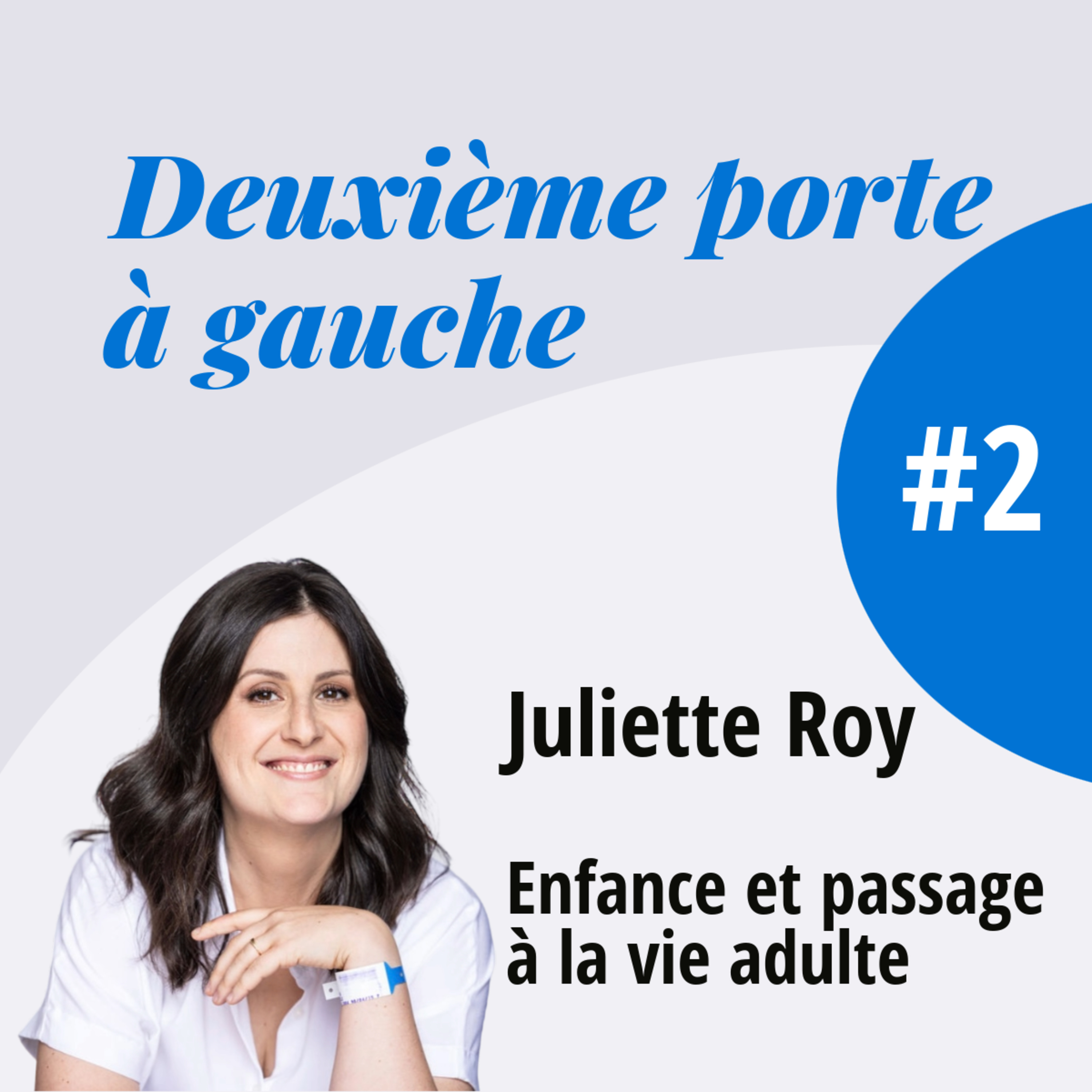 Enfance et passage à la vie adulte avec Juliette Roy