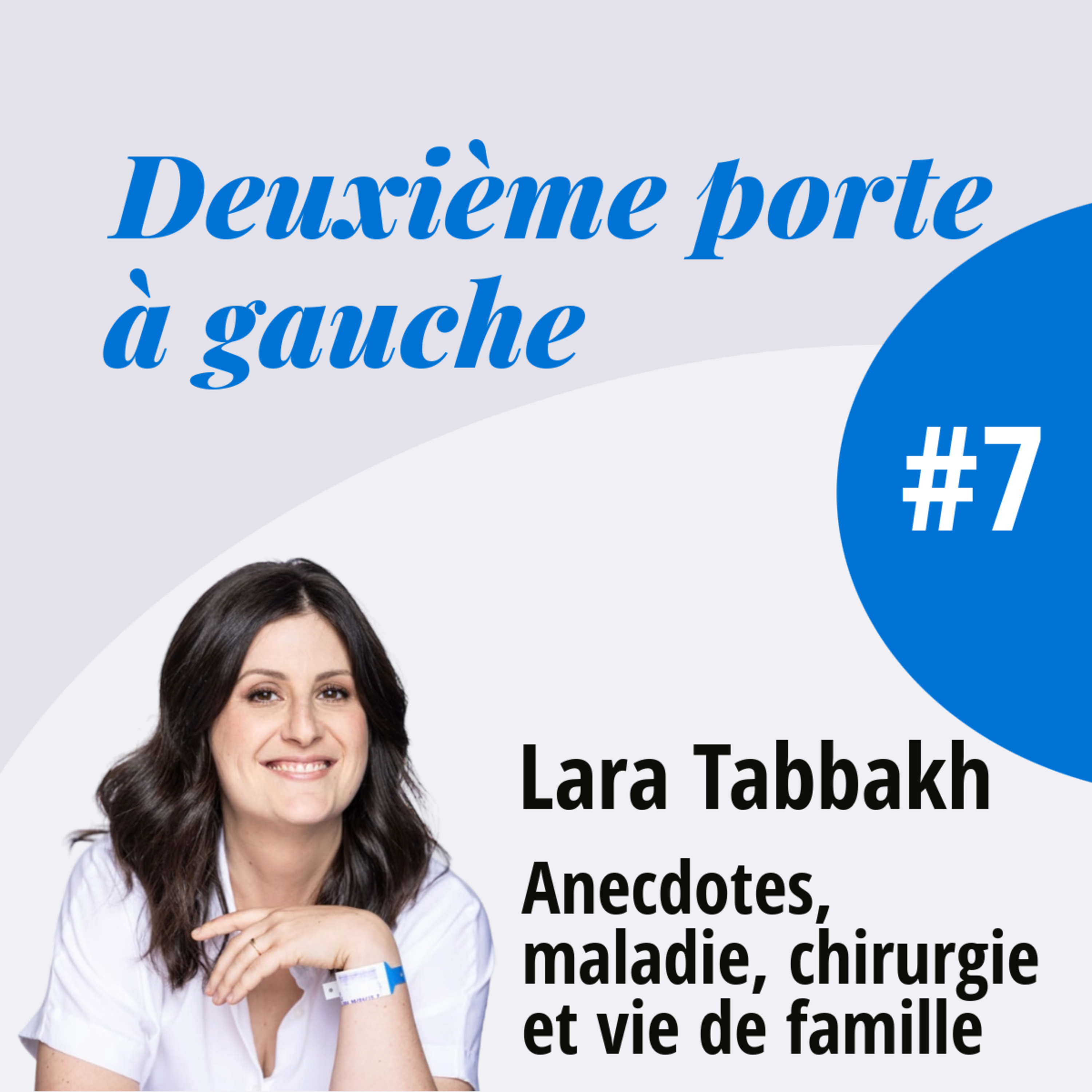 Anecdotes, maladie, chirurgie et vie de famille avec Lara Tabbakh