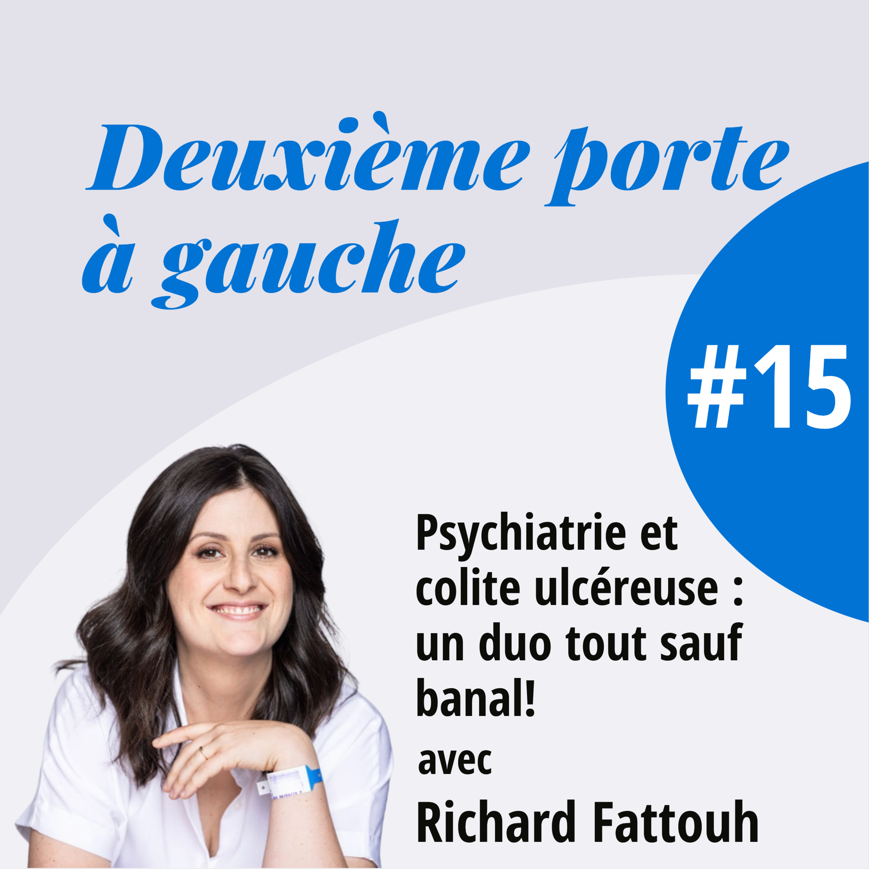 Études en psychiatrie et colite ulcéreuse : un duo tout sauf banal! Avec Richard Fattouh