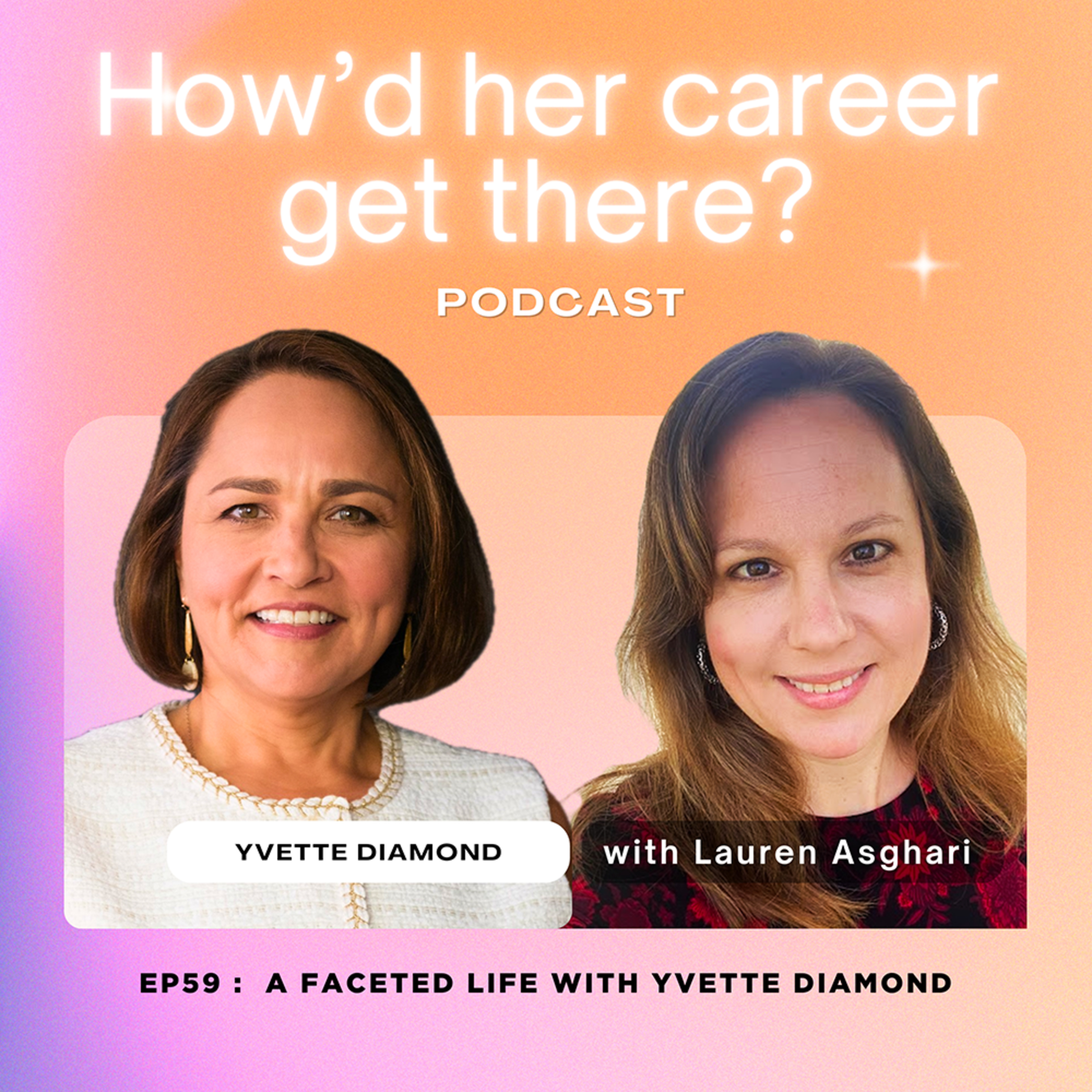 Episode 59: A Faceted Life with Yvette Diamond