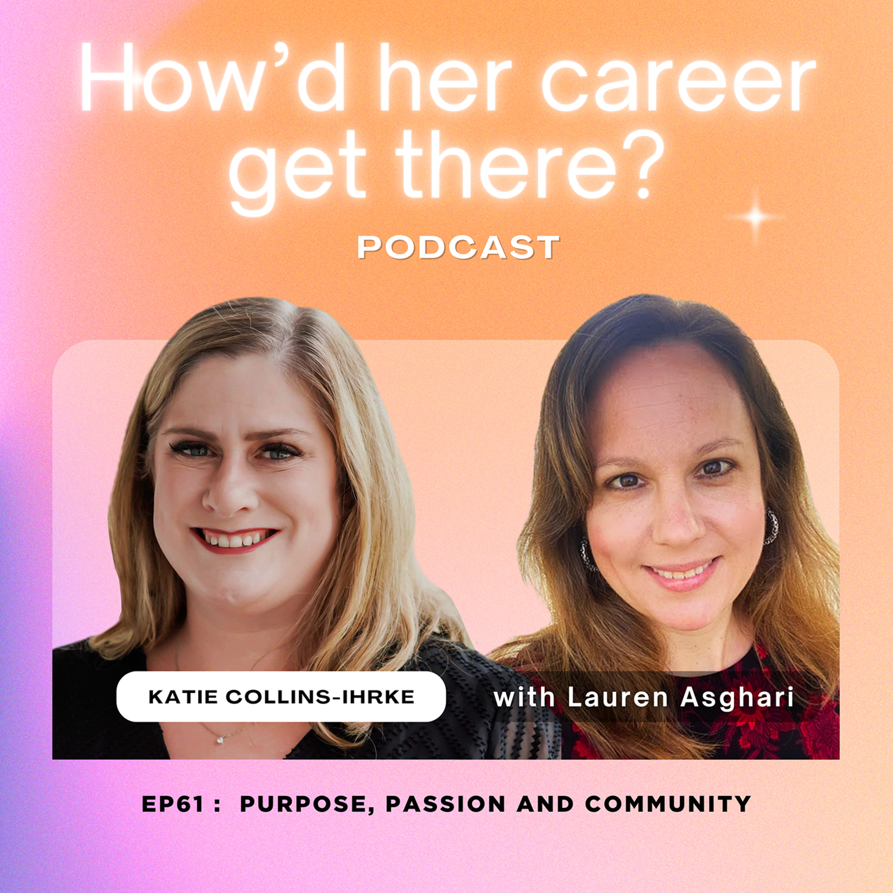 Episode 61: Purpose, Passion, and Community with Katie Collins-Ihrke