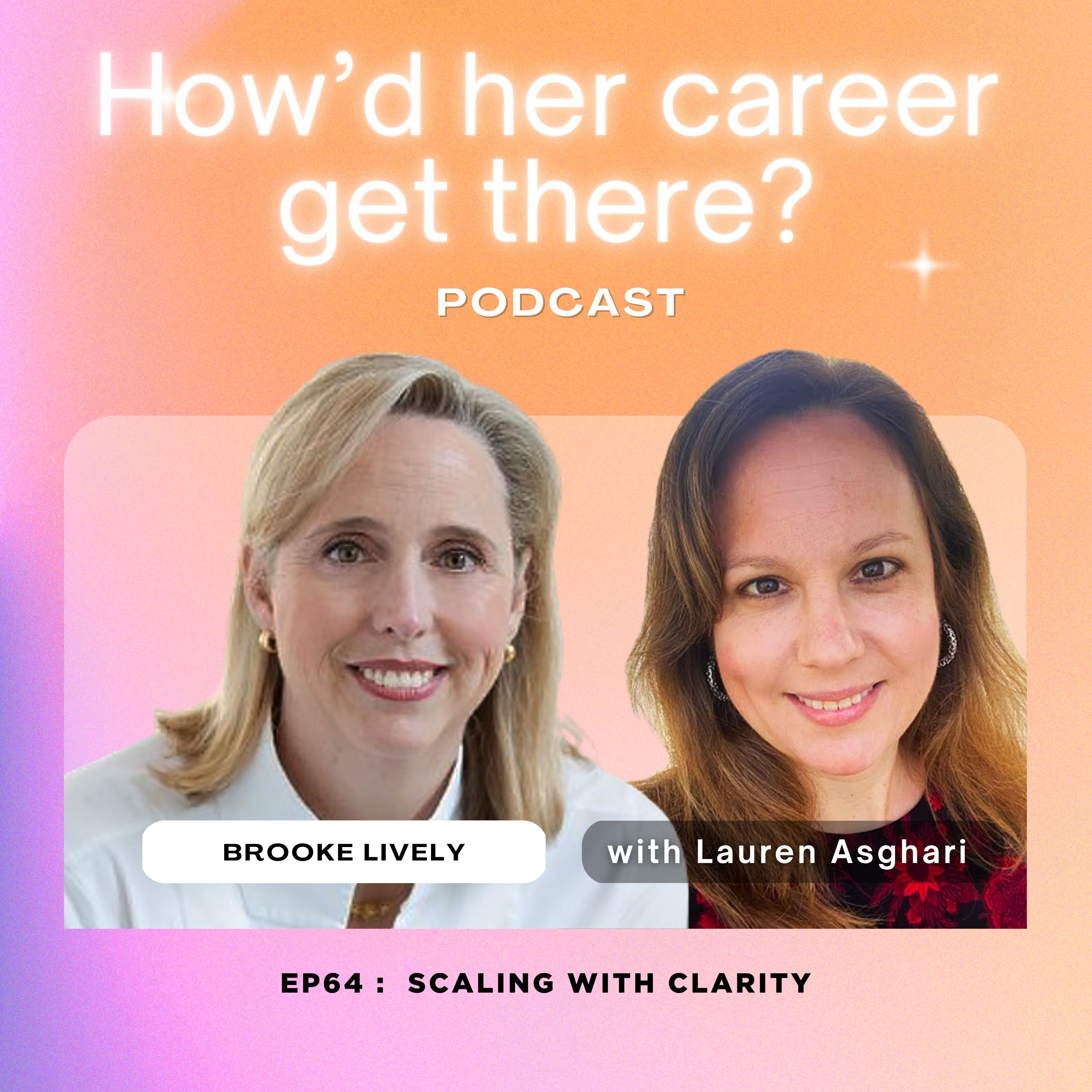Episode 64: Scaling with Clarity, Brooke Lively
