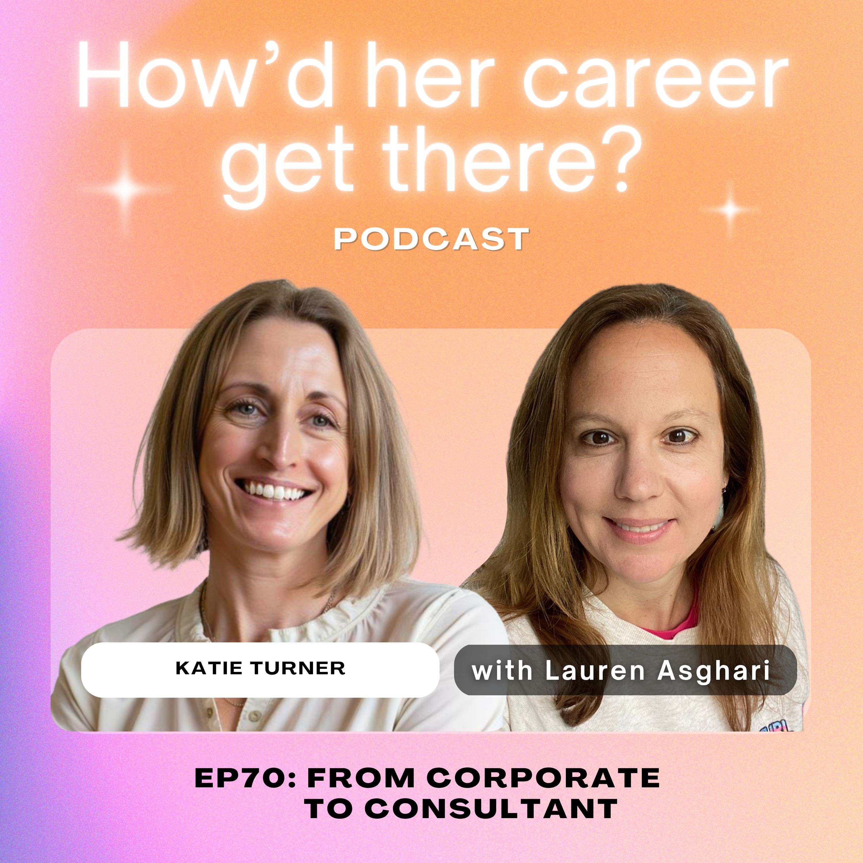 Episode 70: From Corporate to Consultant, with Katie Turner