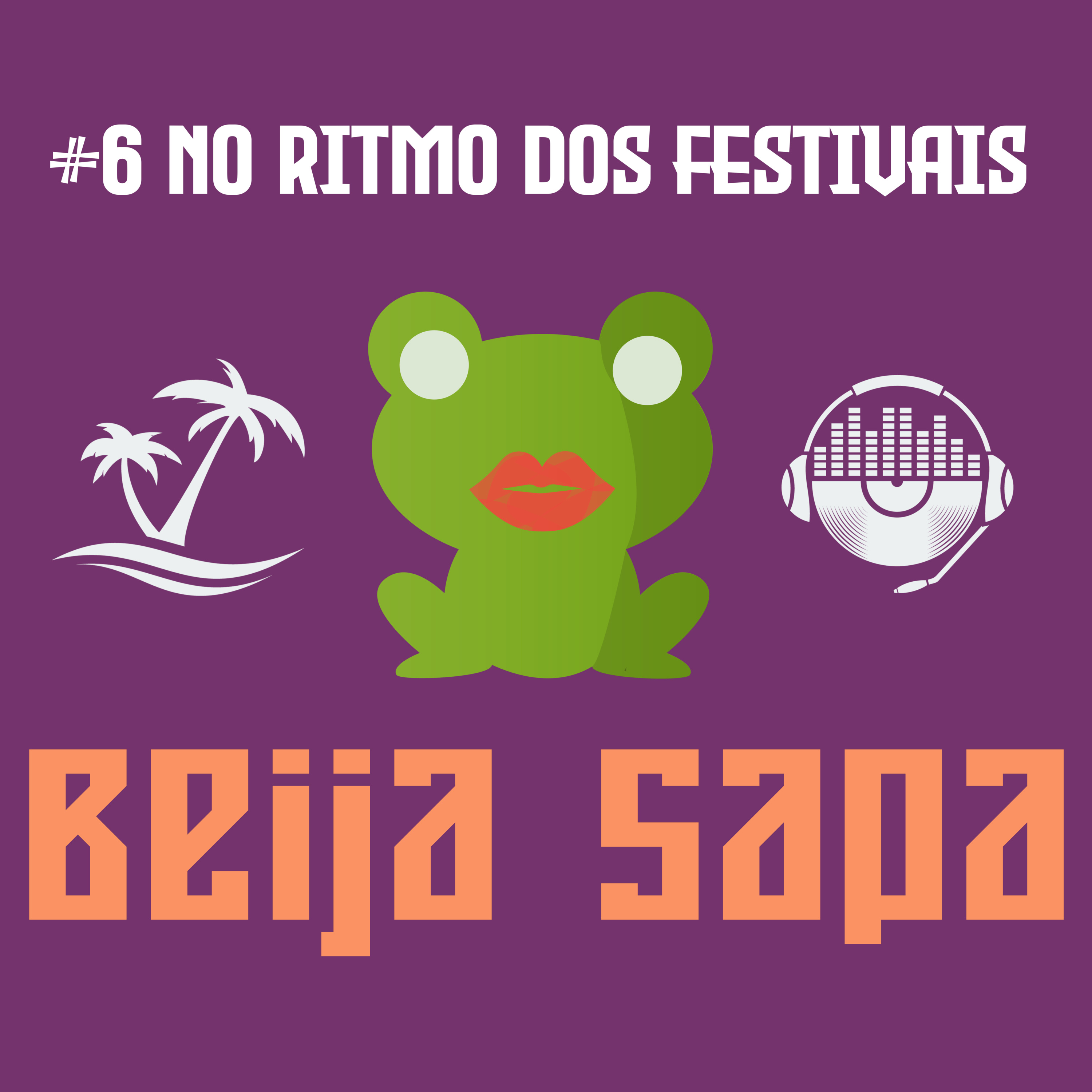 No Ritmo dos Festivais | Beija Sapa #6 episode artwork