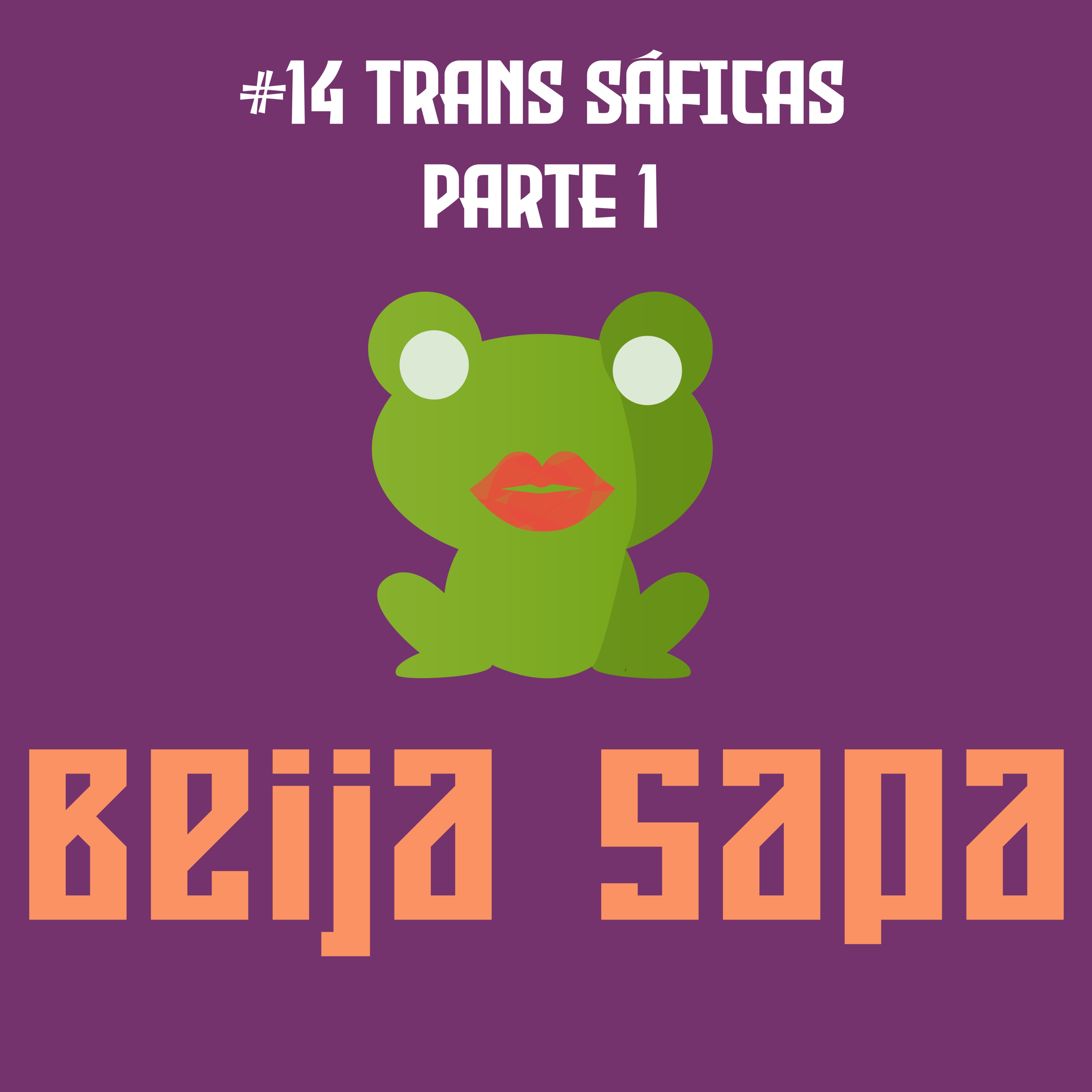 Trans Sáficas Parte 1 | Beija Sapa #14 episode artwork