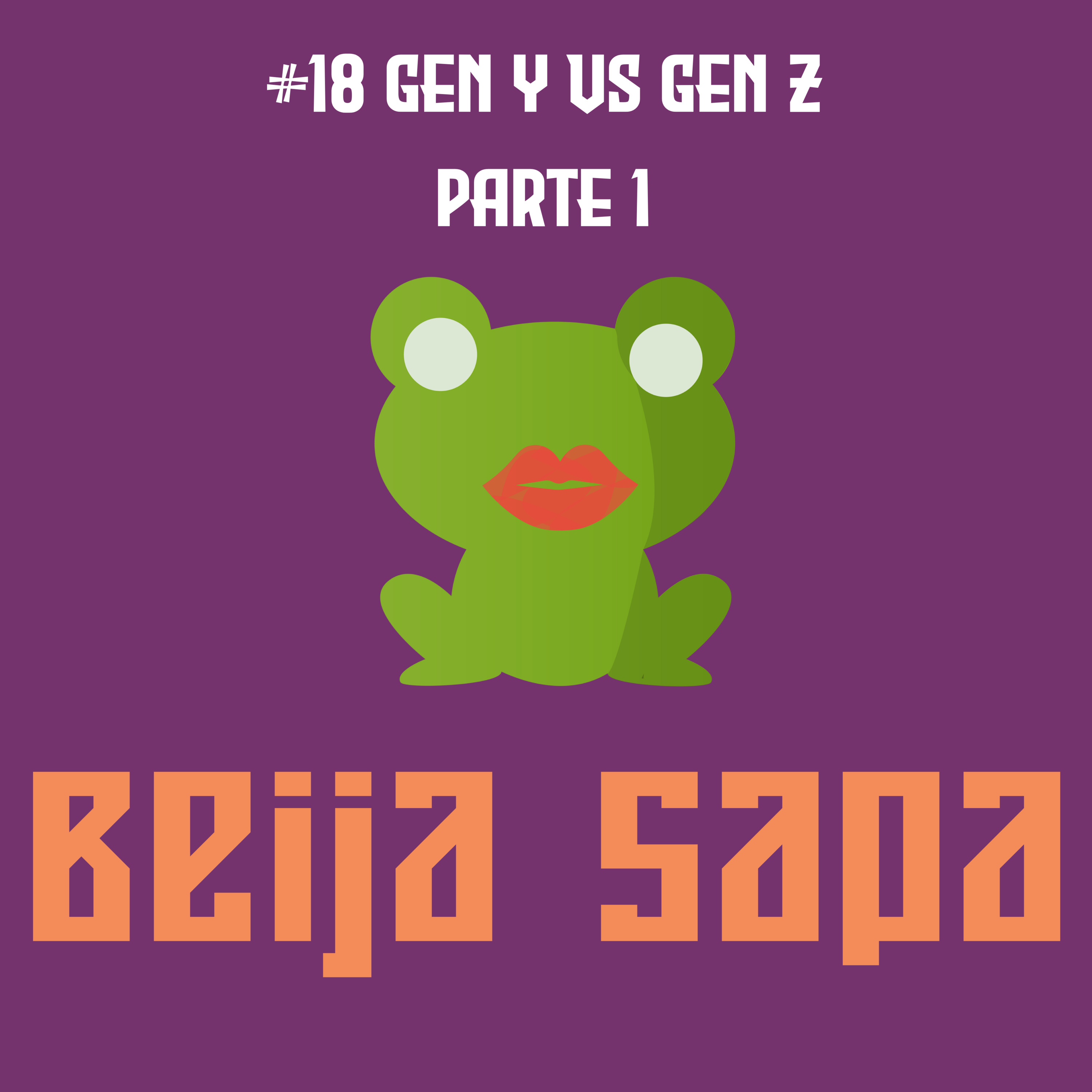 Gen Y vs Gen Z Parte 1 | Beija Sapa #18 episode artwork