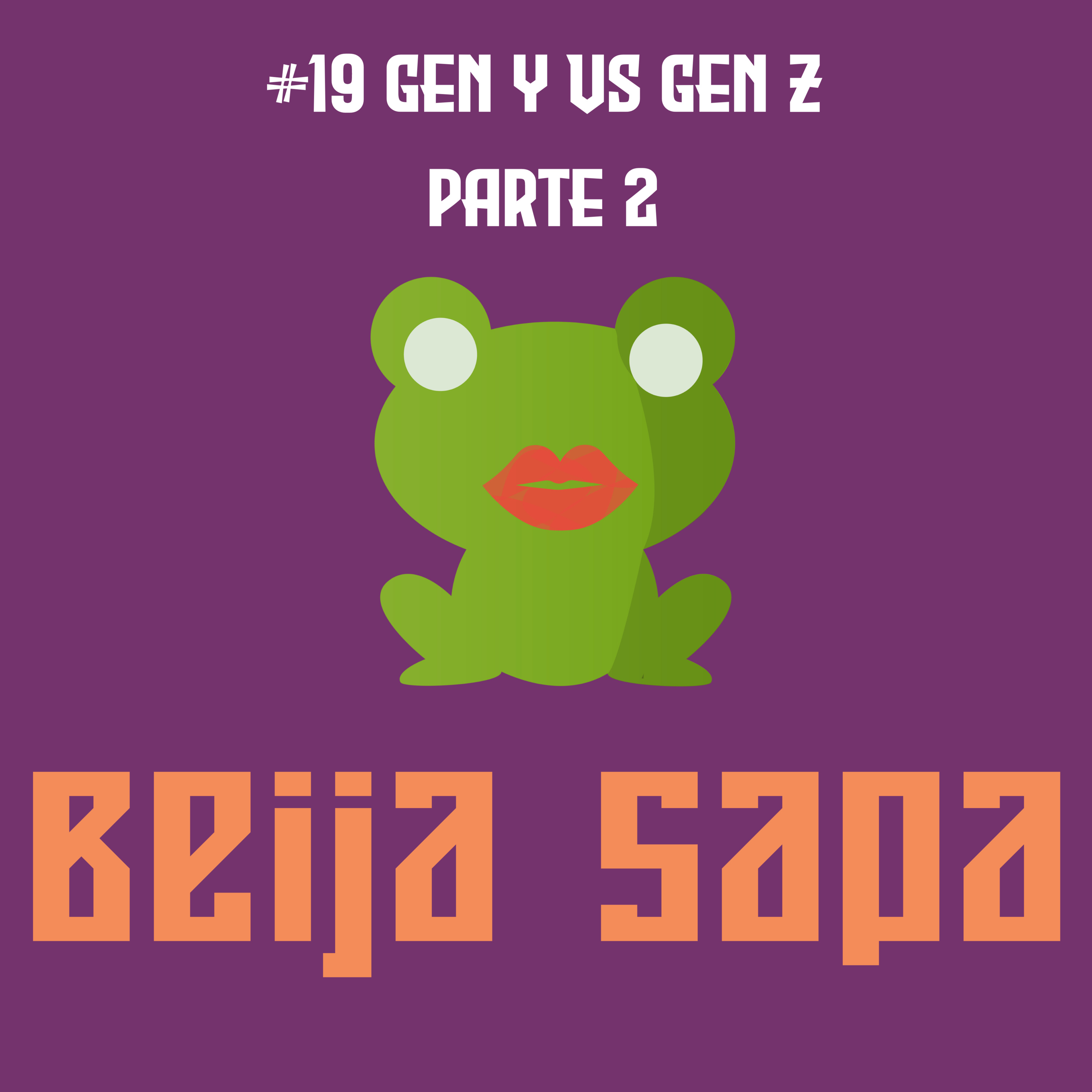 Gen Y vs Gen Z Parte 2 | Beija Sapa #19 episode artwork