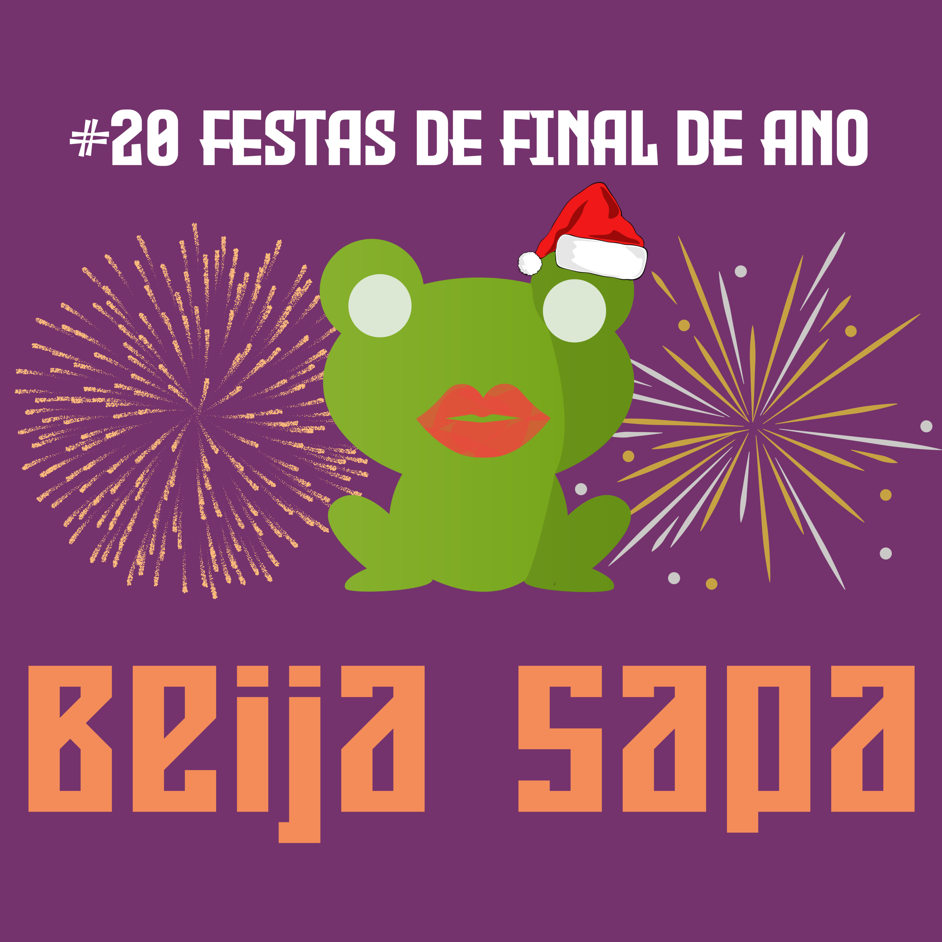 Festas de Final de Ano | Beija Sapa #20 episode artwork